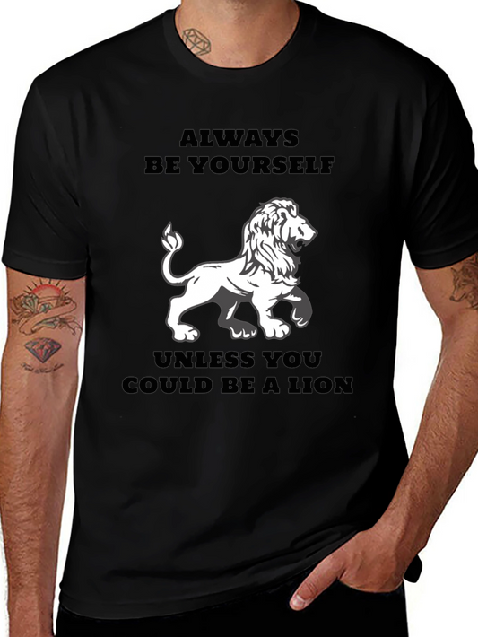 Always Be Yourself Unless Lion Graphic Tee