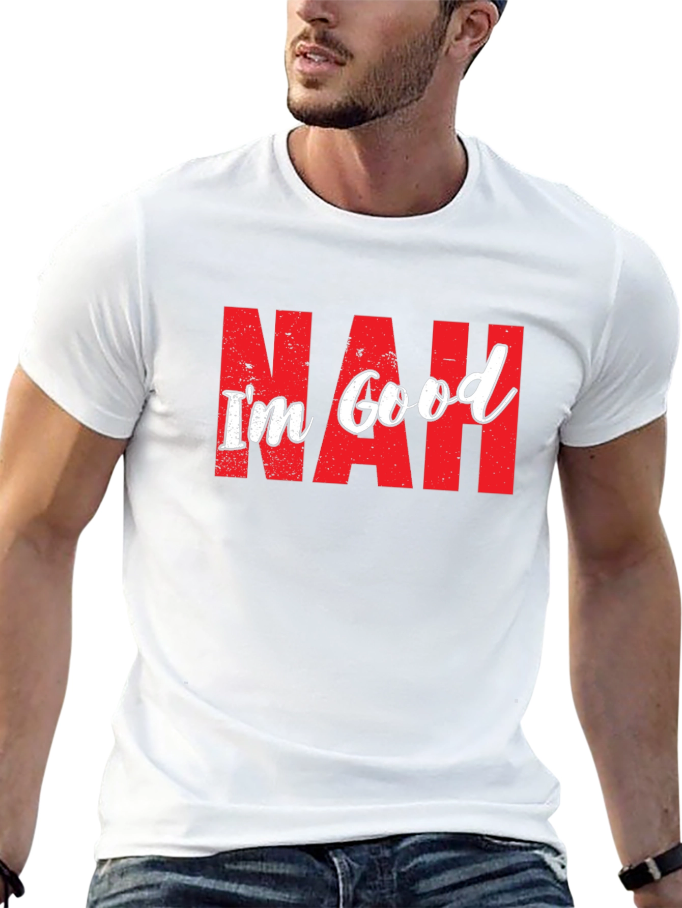 Nah Im Good T-Shirt Funny Sarcastic Graphic Tee