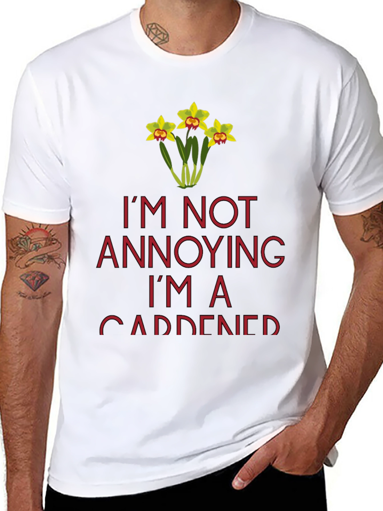 Gardener T-Shirt - Im Not Annoying