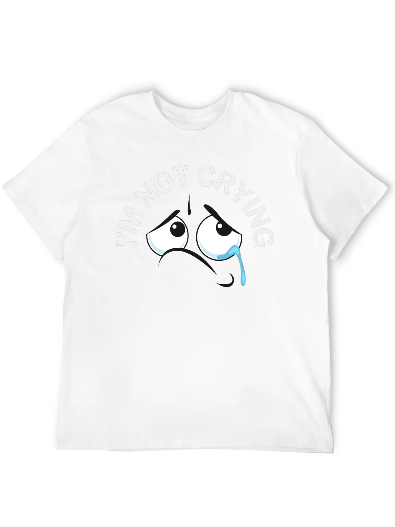Im Not Crying Graphic Tee - Funny T-Shirt