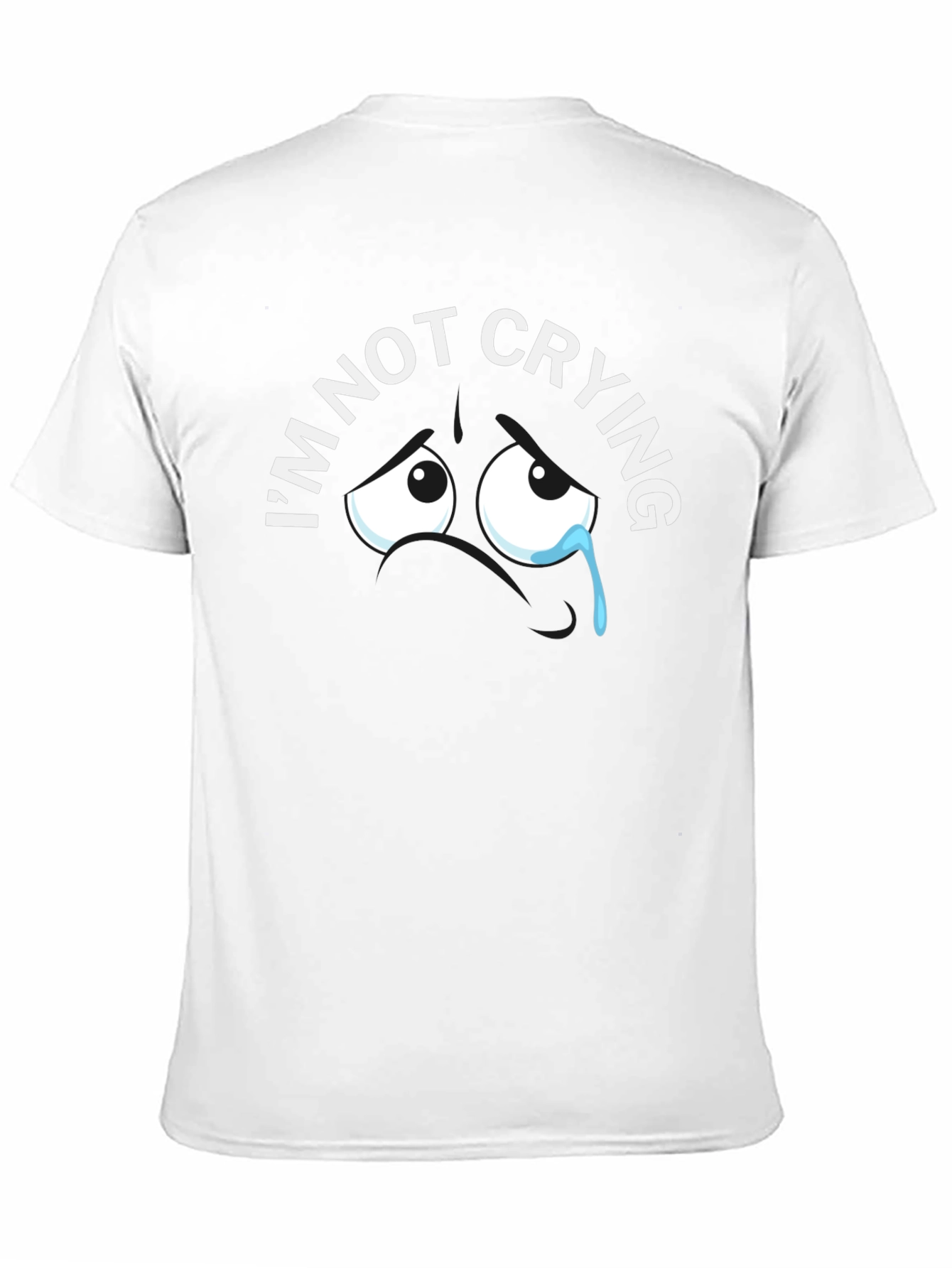Im Not Crying Graphic Tee - Funny T-Shirt