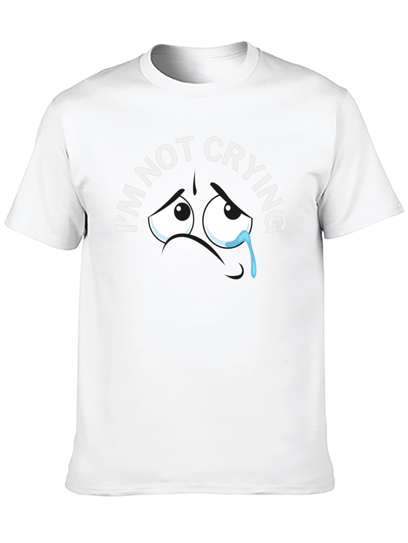Im Not Crying Graphic Tee - Funny T-Shirt