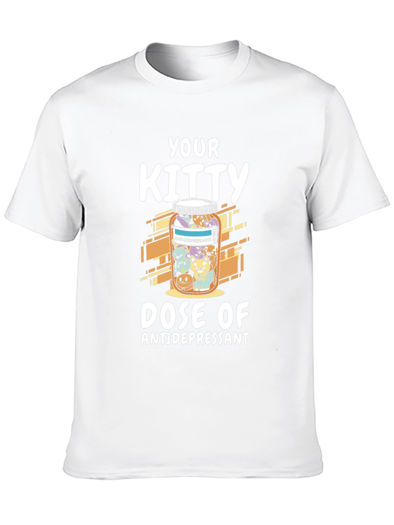 Your Kitty Dose of Antidepressant T-Shirt