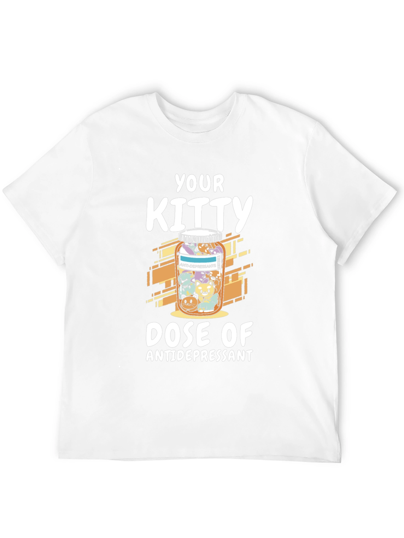 Your Kitty Dose of Antidepressant T-Shirt