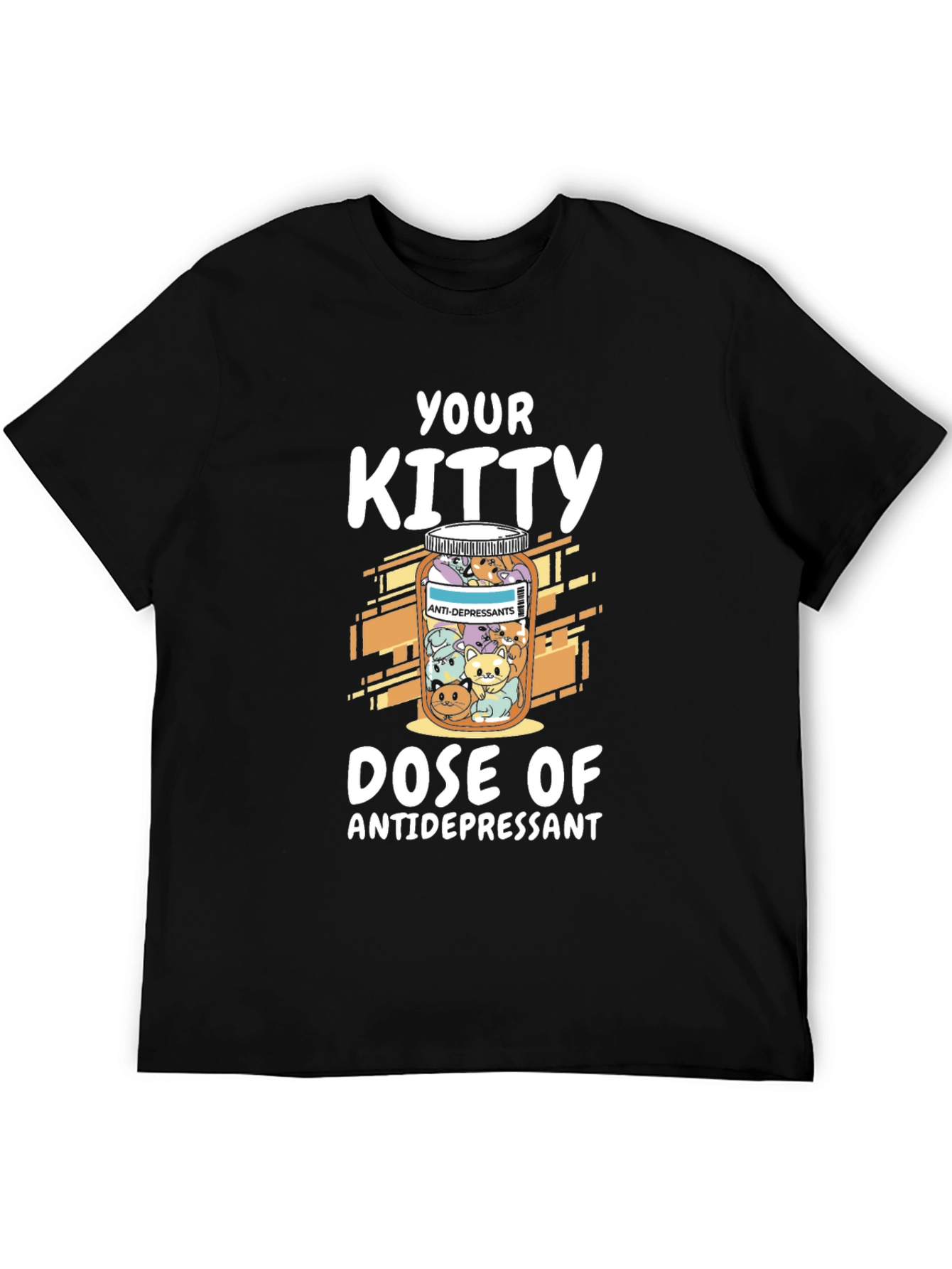 Your Kitty Dose of Antidepressant T-Shirt