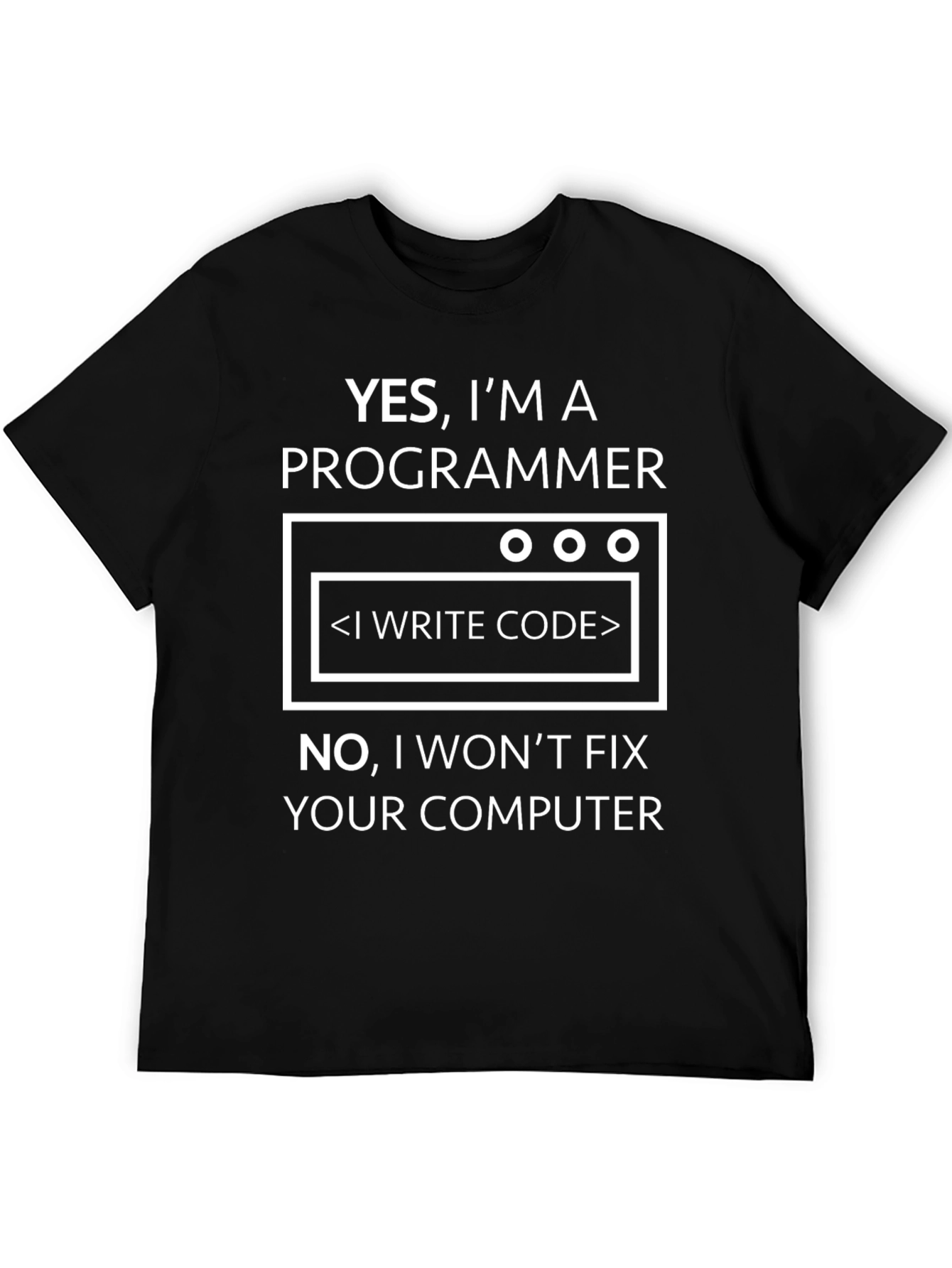 Programmer T-Shirt - I Write Code Dont Fix Computers