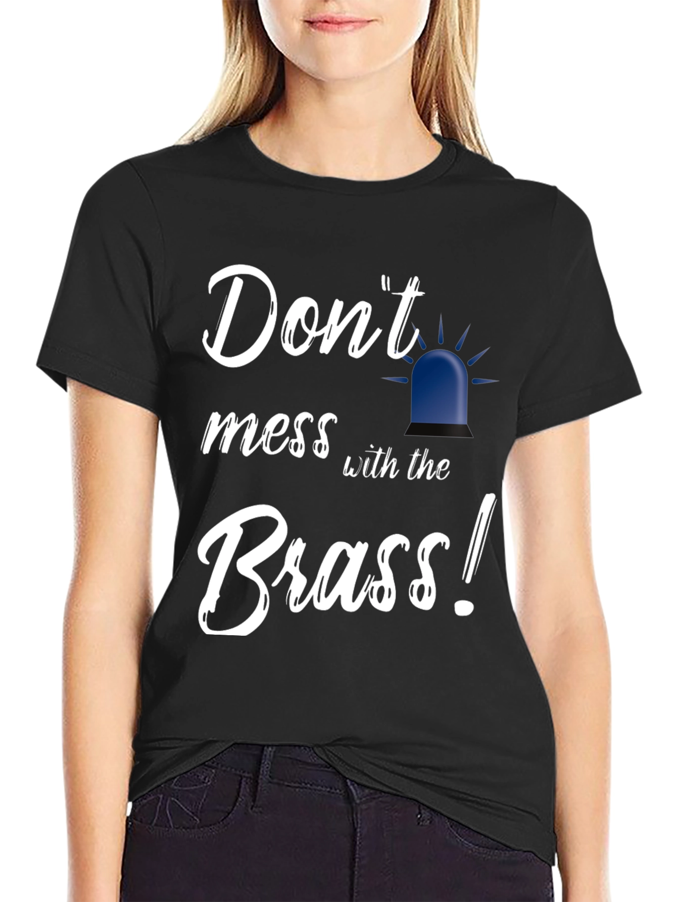 Dont Mess With the Brass Black T-Shirt