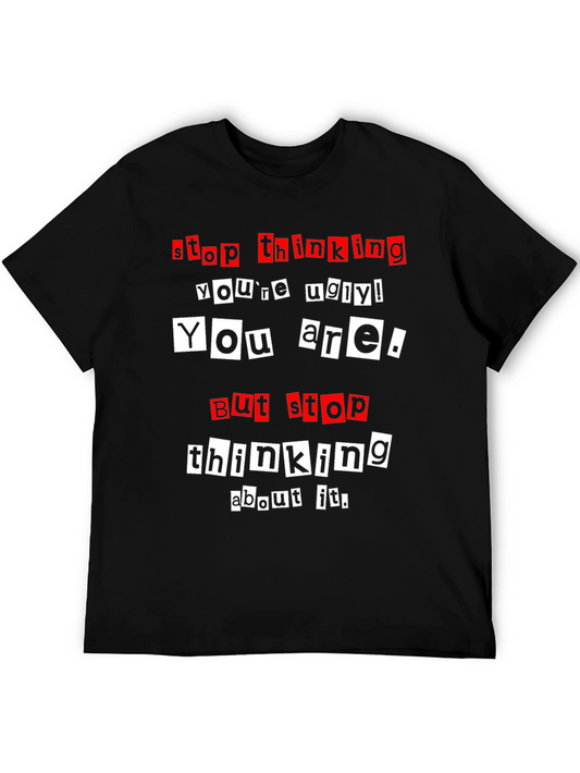 Stop Thinking Youre Ugly Graphic Tee