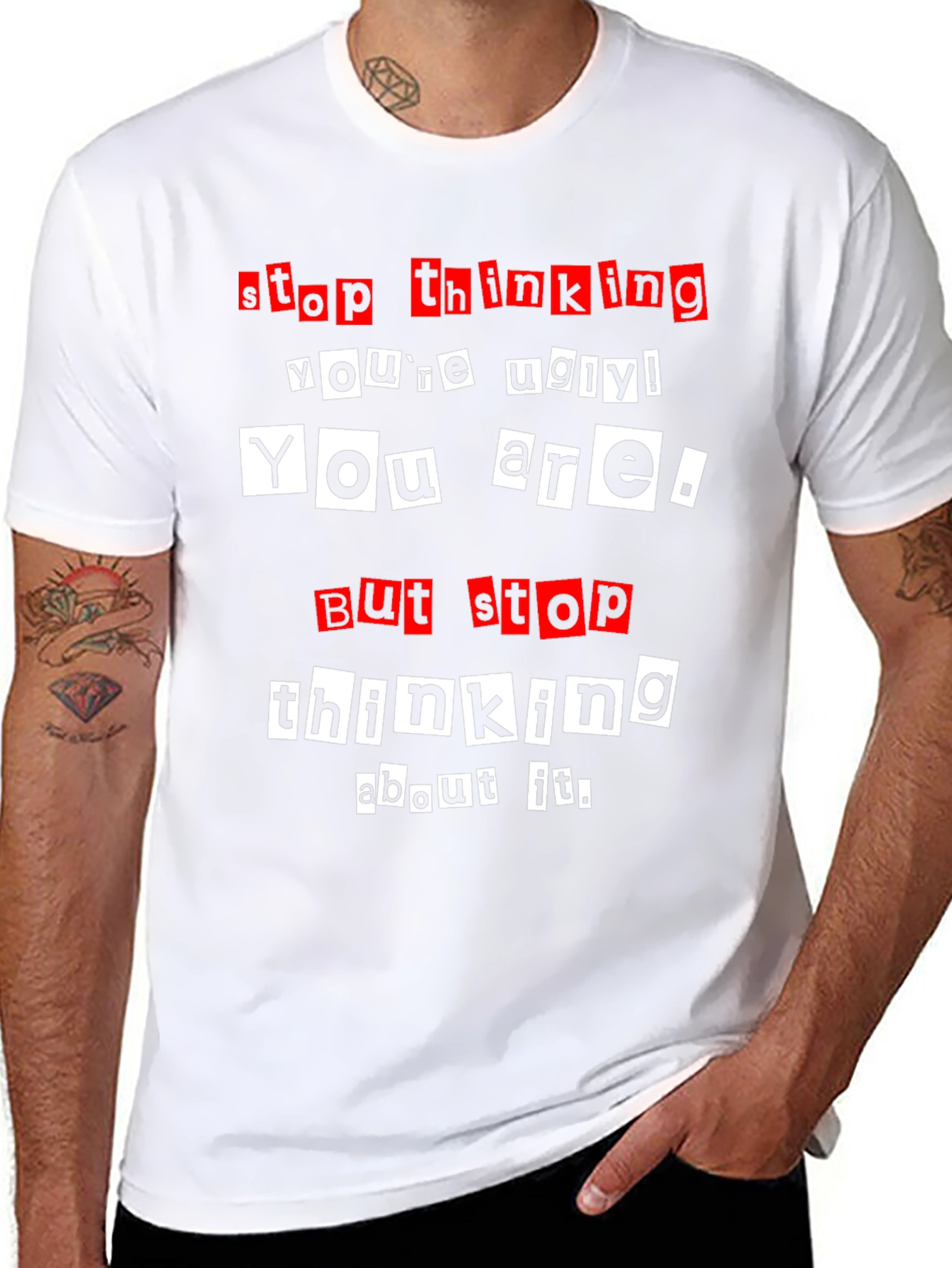 Stop Thinking Youre Ugly Graphic Tee