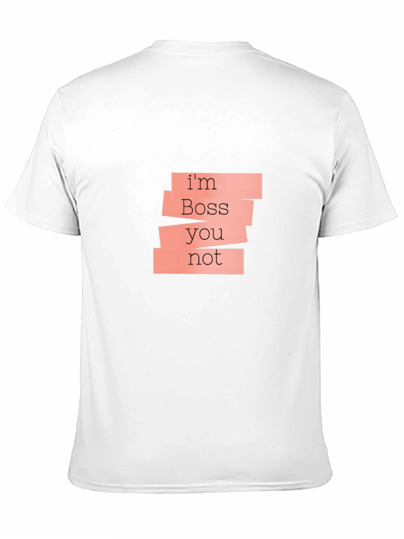 Im Boss Youre Not Black T-Shirt