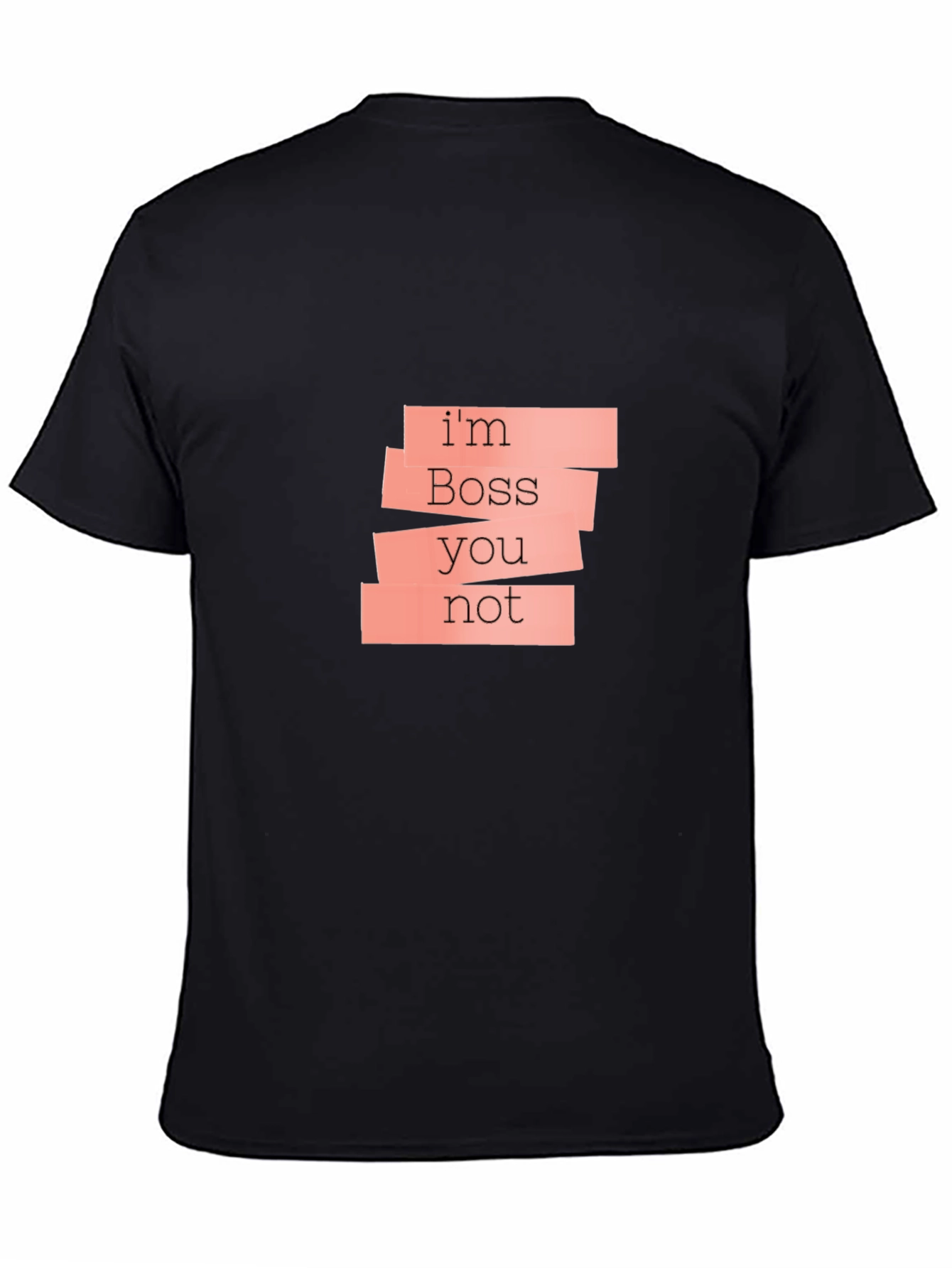 Im Boss Youre Not Black T-Shirt
