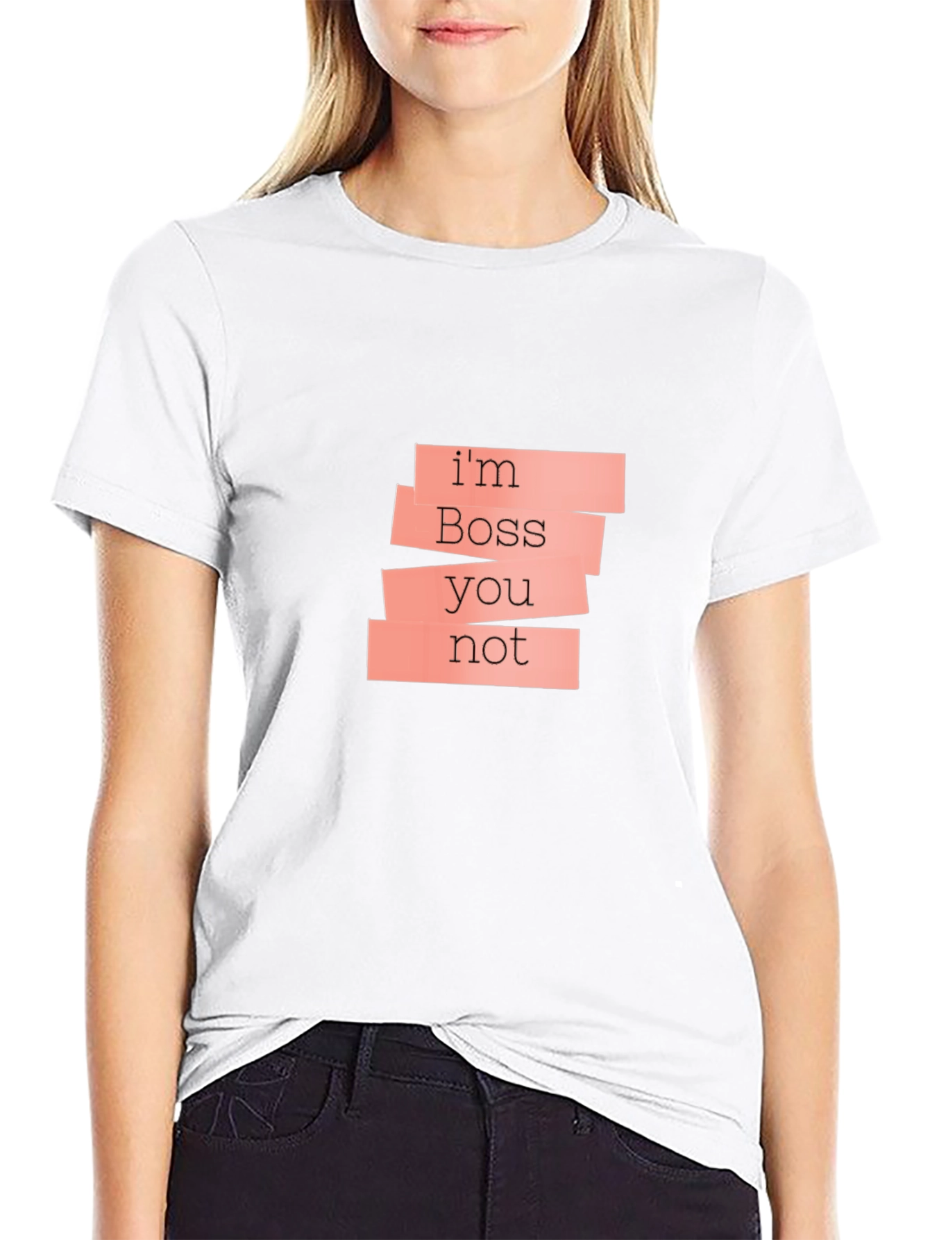 Im Boss Youre Not Black T-Shirt