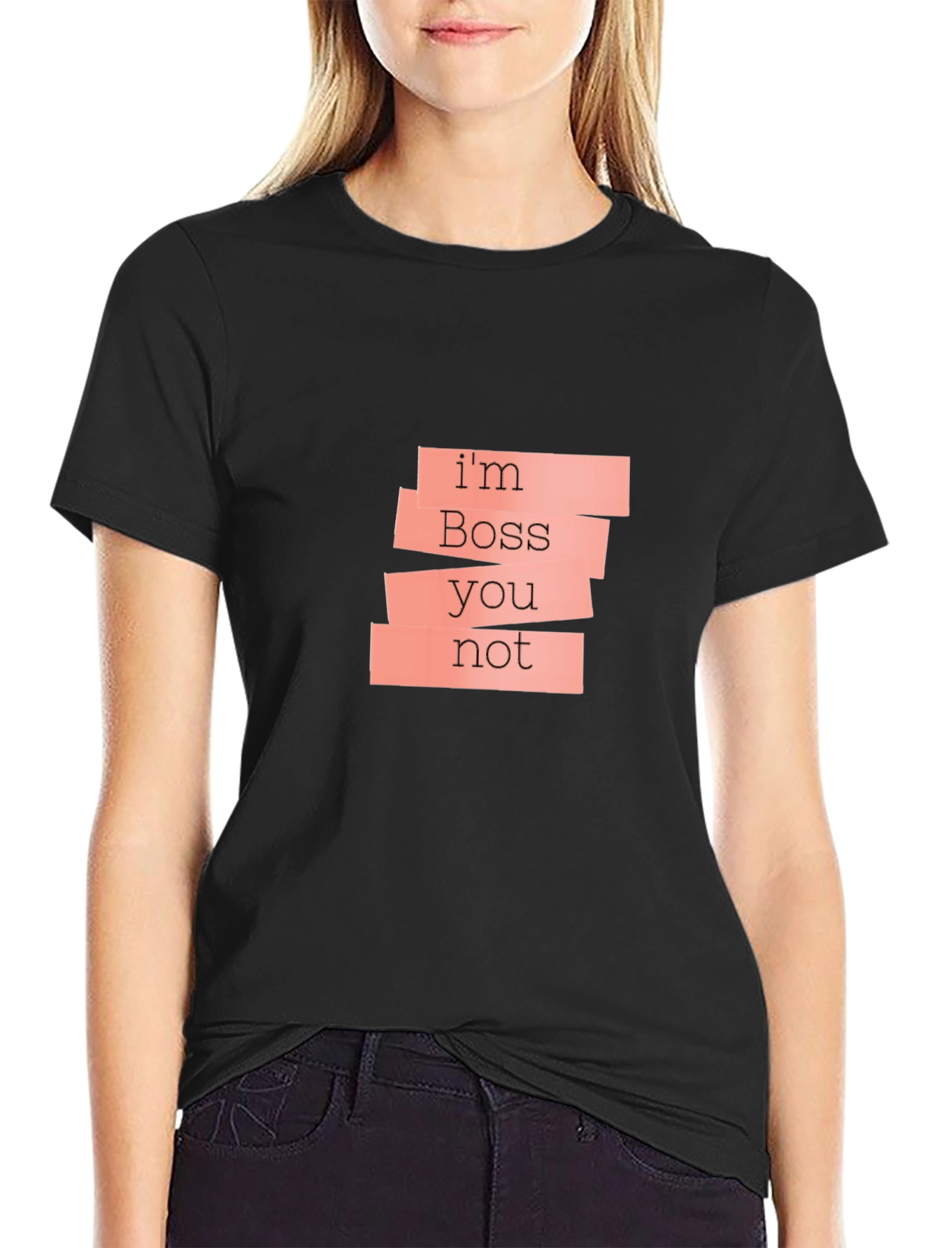 Im Boss Youre Not Black T-Shirt