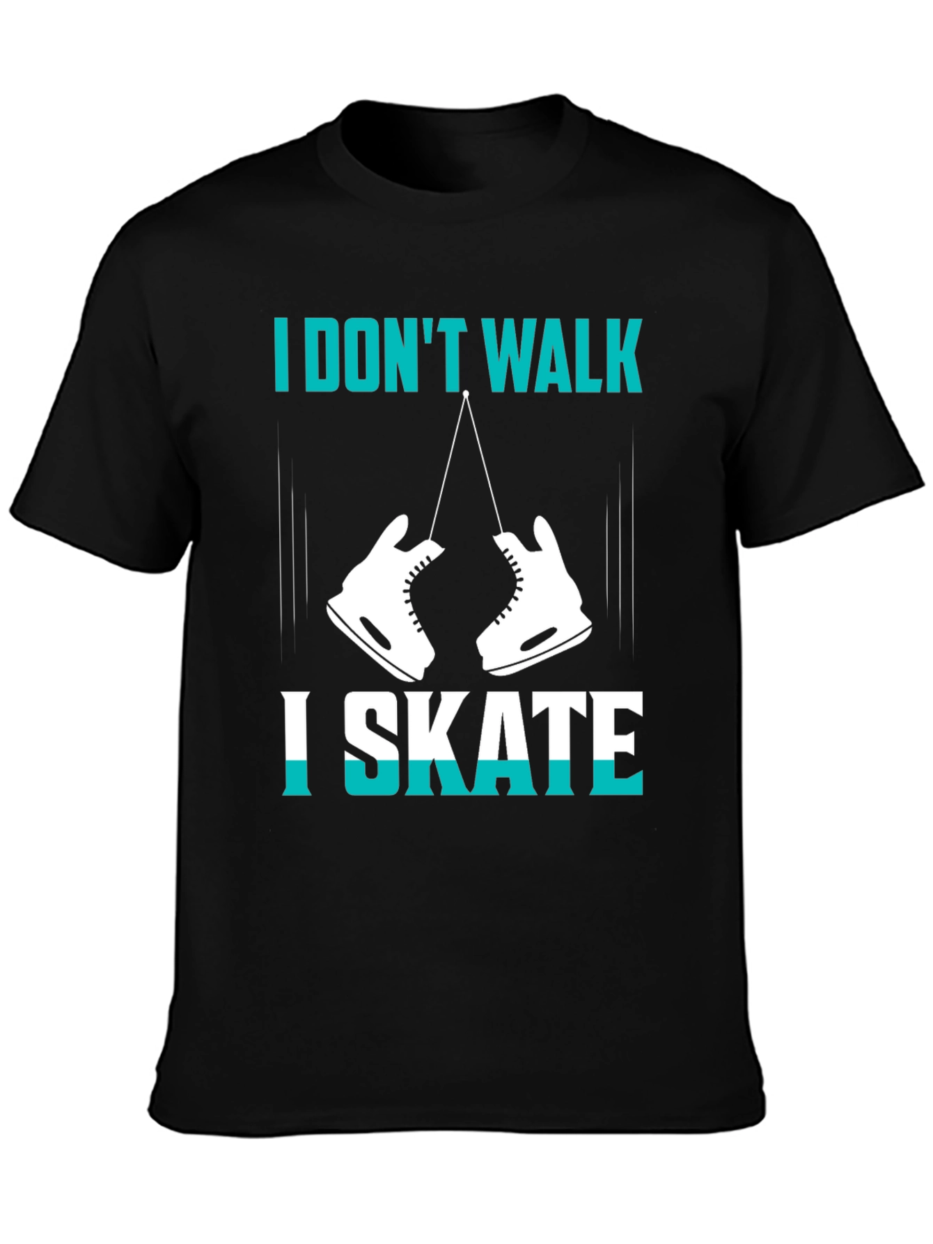 I Dont Walk I Skate Graphic T-Shirt