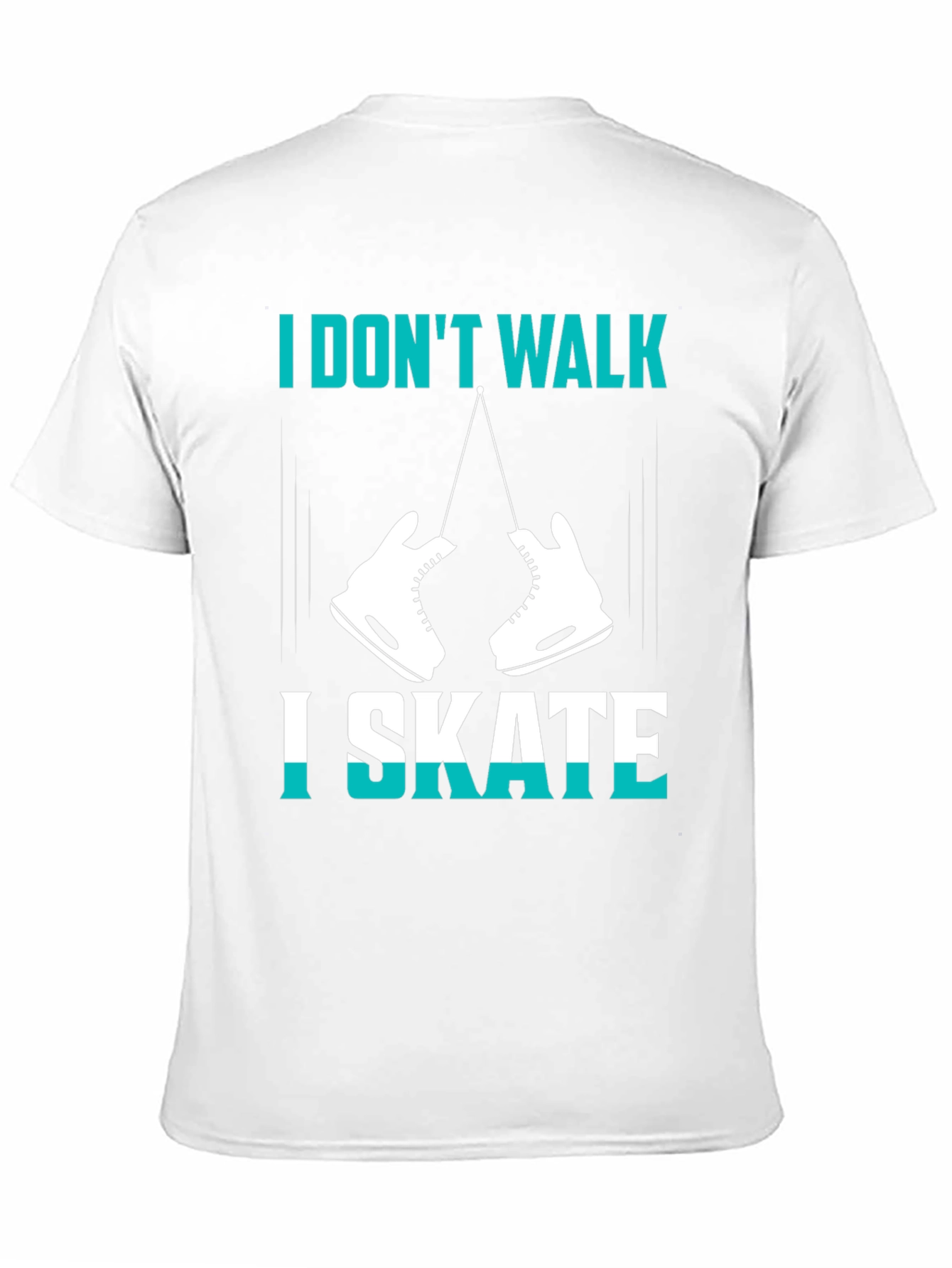 I Dont Walk I Skate Graphic T-Shirt
