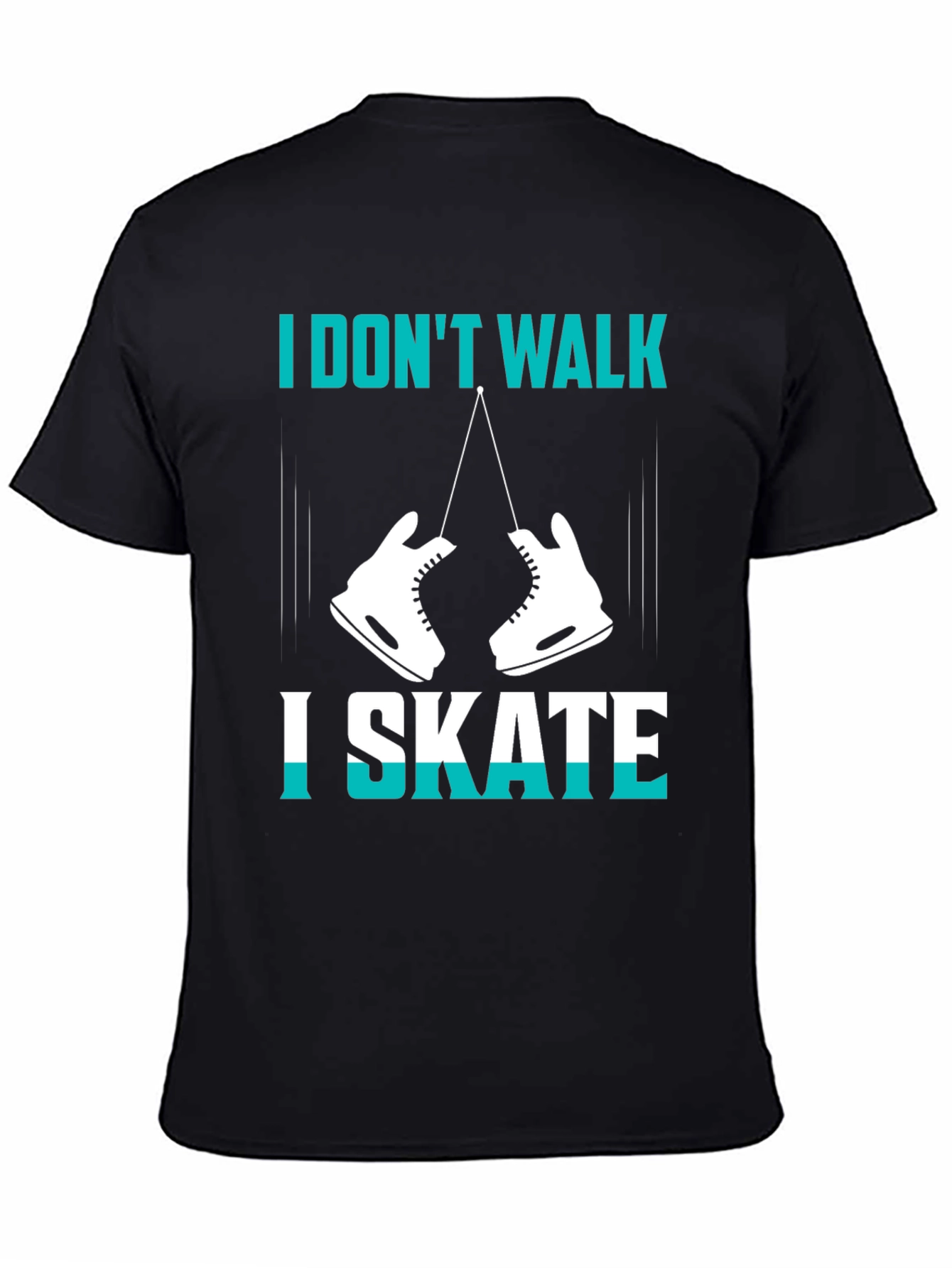 I Dont Walk I Skate Graphic T-Shirt