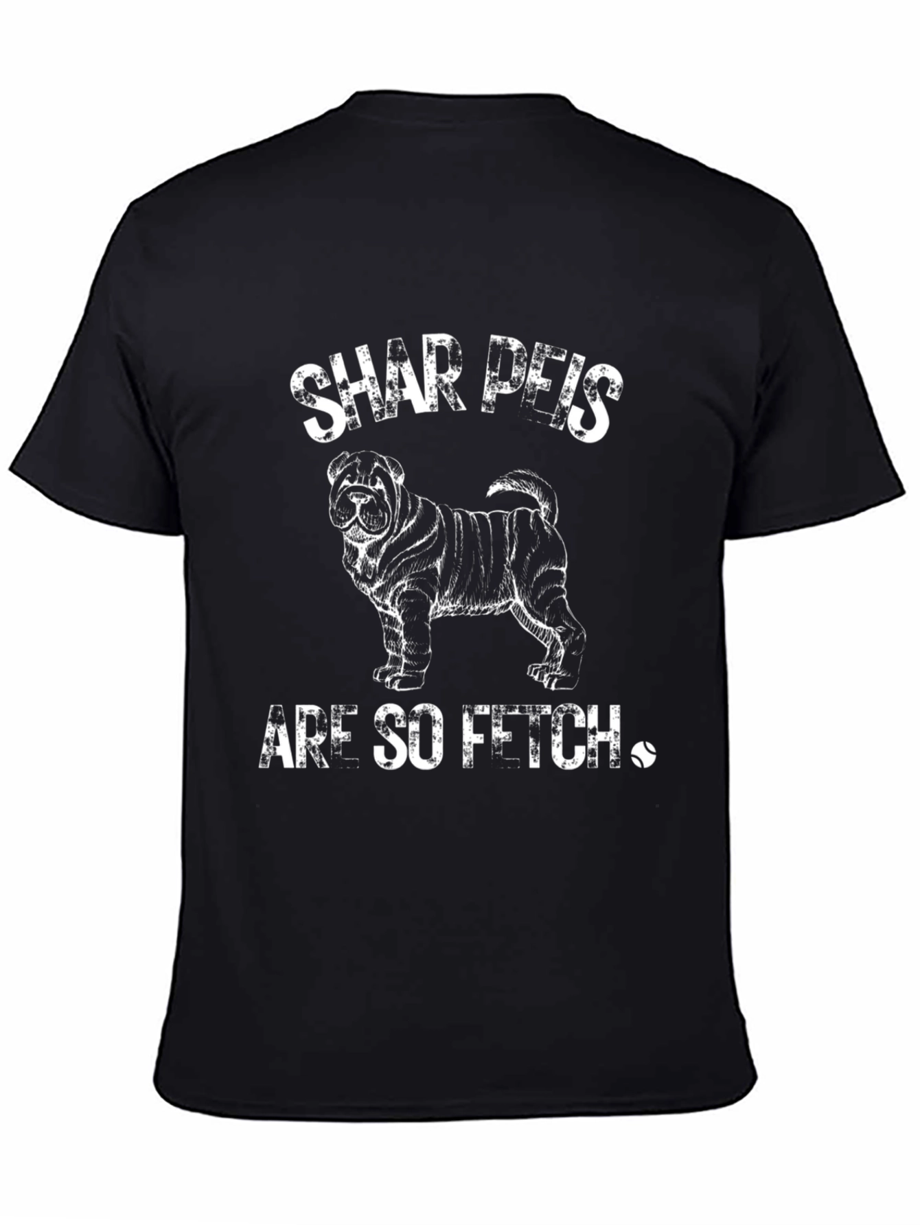 Shar Peis Are So Fetch T-Shirt