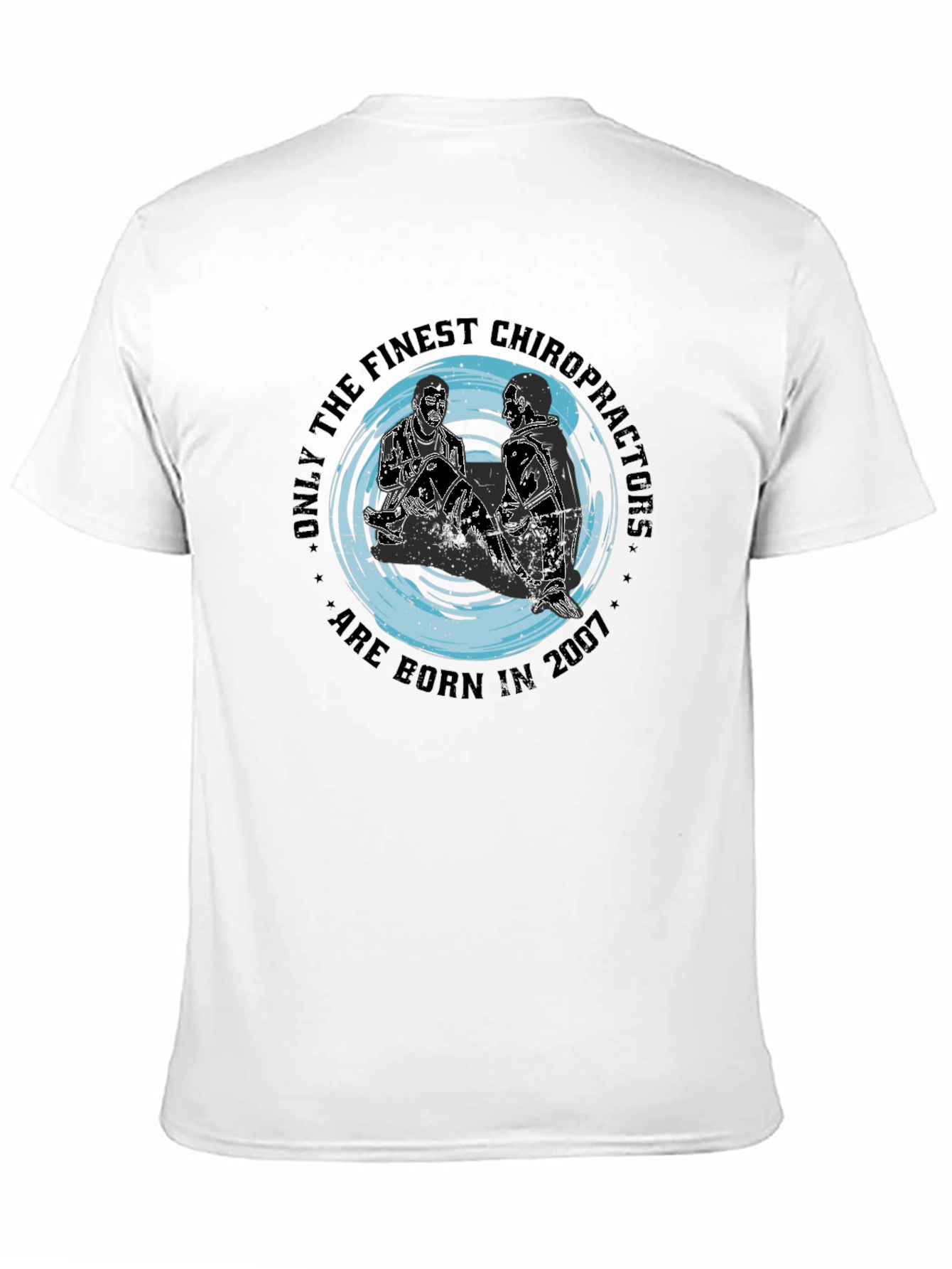 Finest Chiropractors T-Shirt - Born in 2007