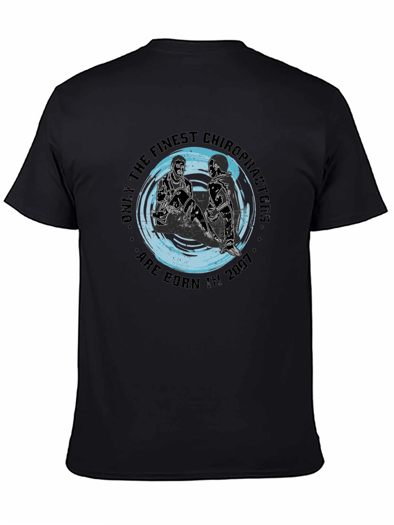 Finest Chiropractors T-Shirt - Born in 2007