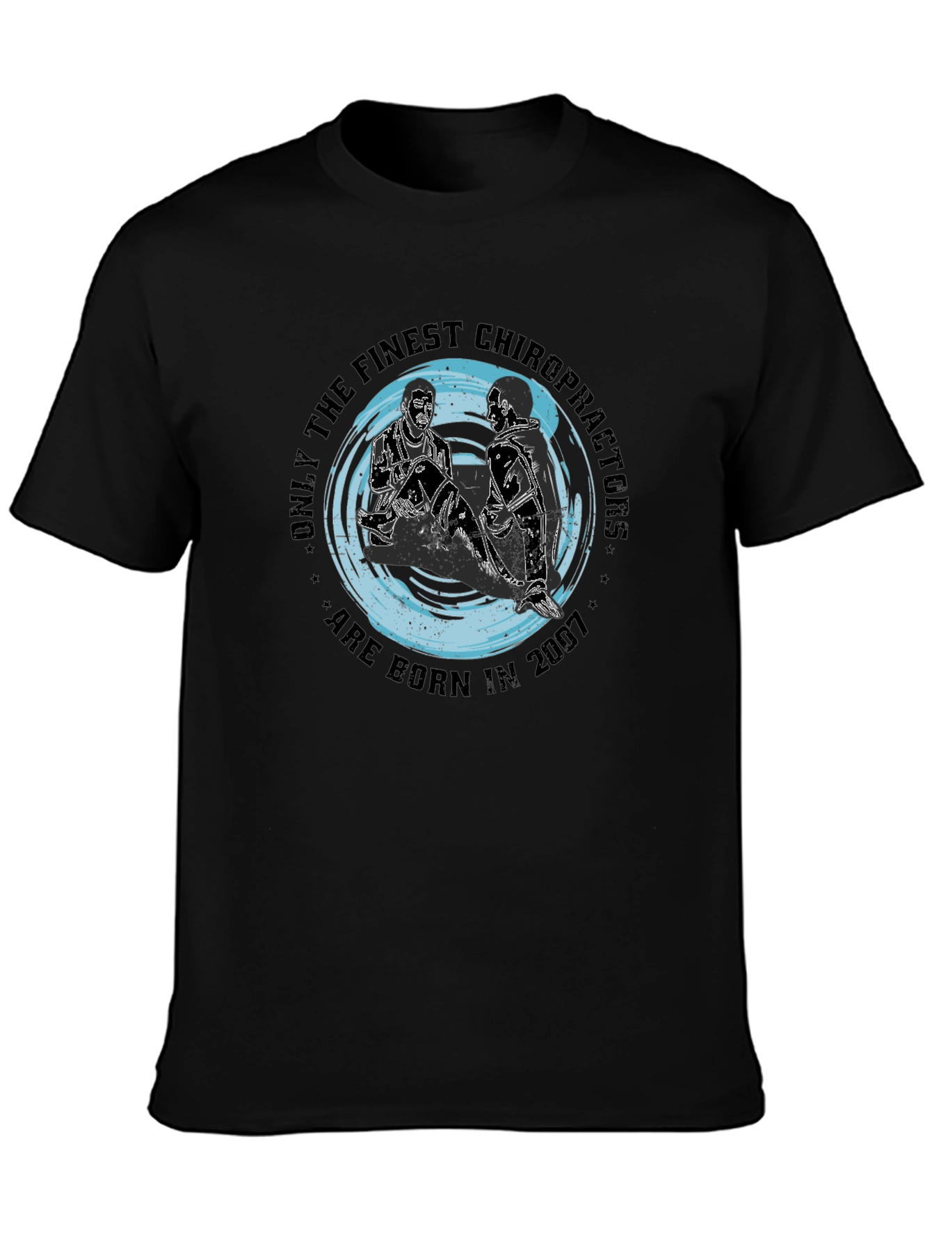 Finest Chiropractors T-Shirt - Born in 2007