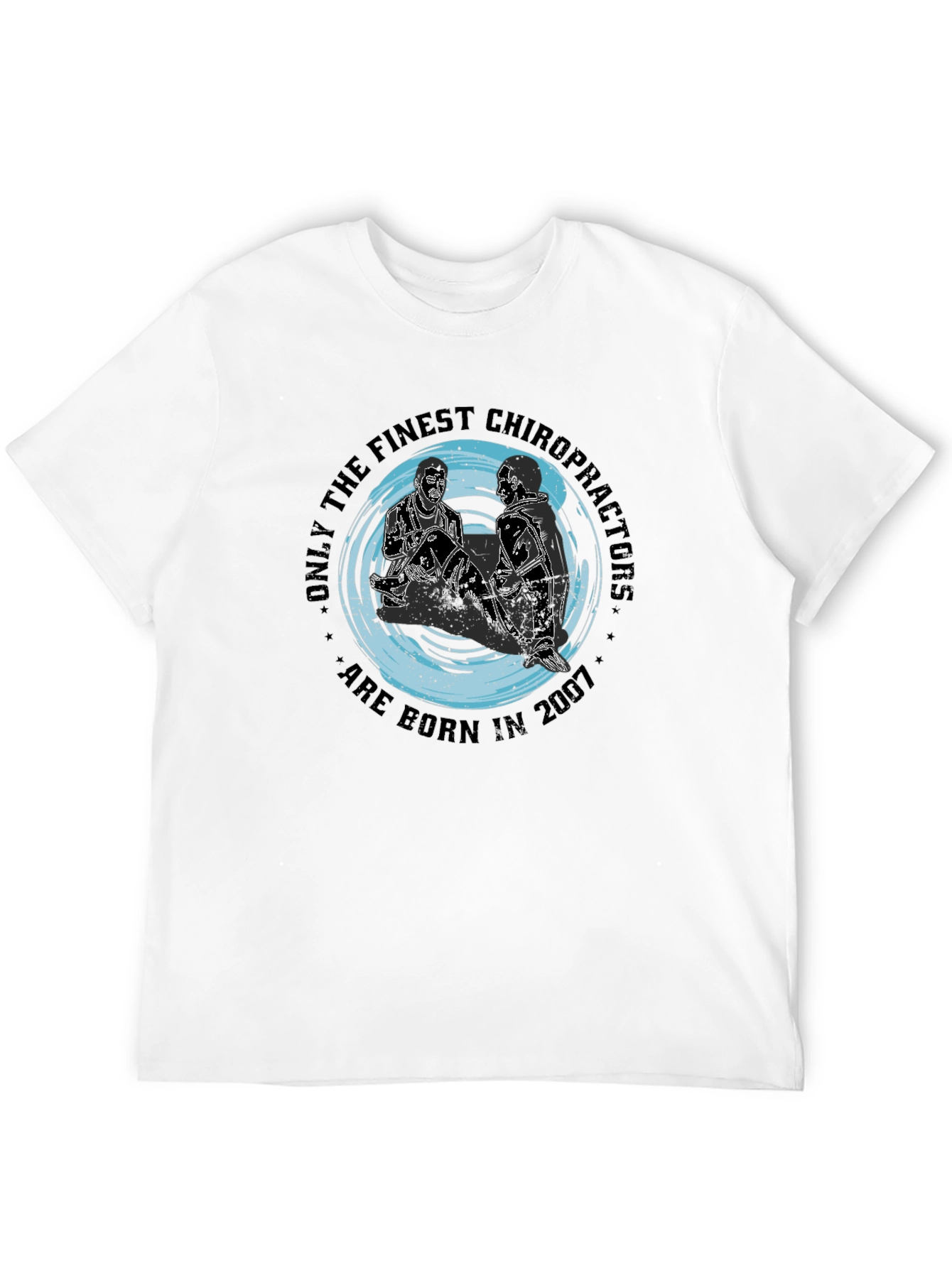 Finest Chiropractors T-Shirt - Born in 2007