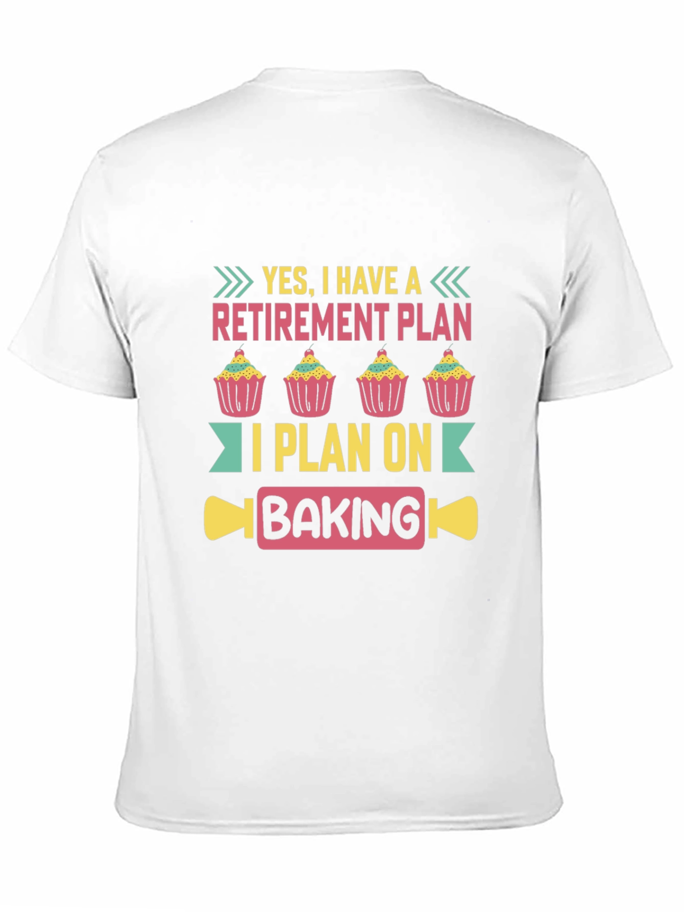 Retirement Plan Baking T-Shirt