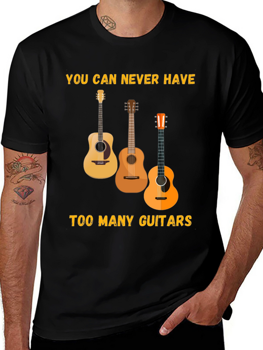 Guitar Lover T-Shirt - You Can Never Have Too Many