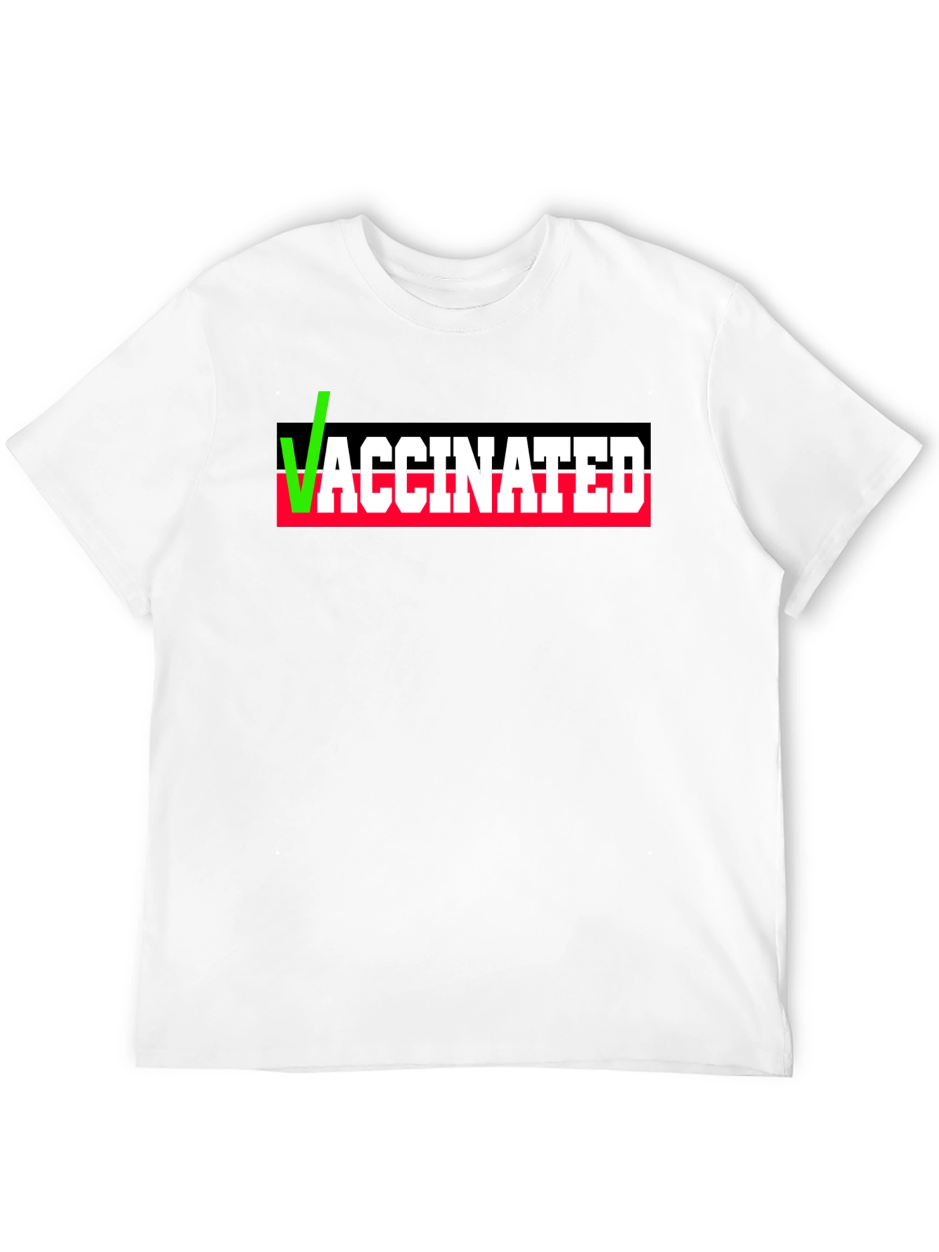 Vaccinated T-Shirt - Pro Vaccine Statement