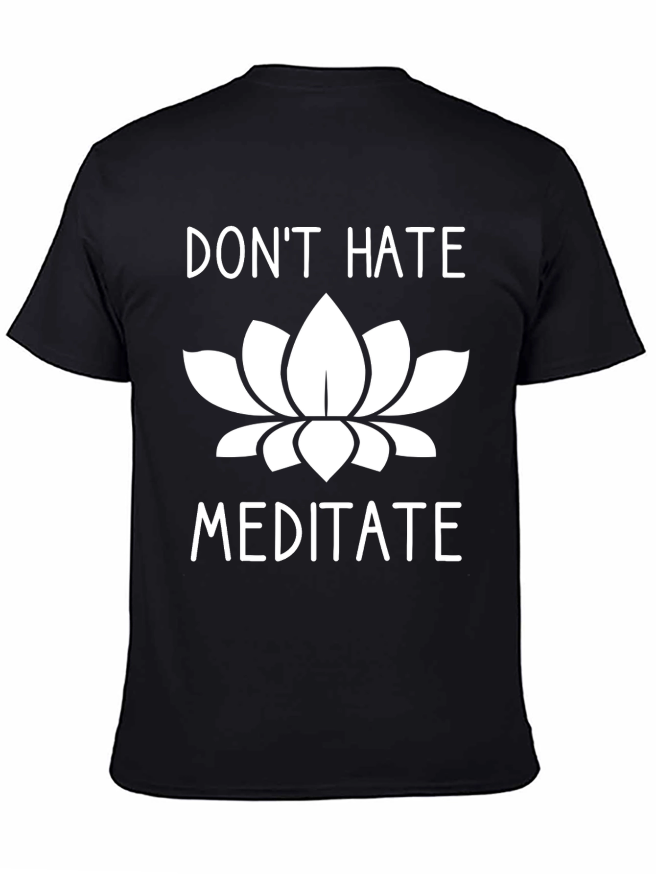 Dont Hate Meditate T-Shirt Yoga Zen Graphic Tee