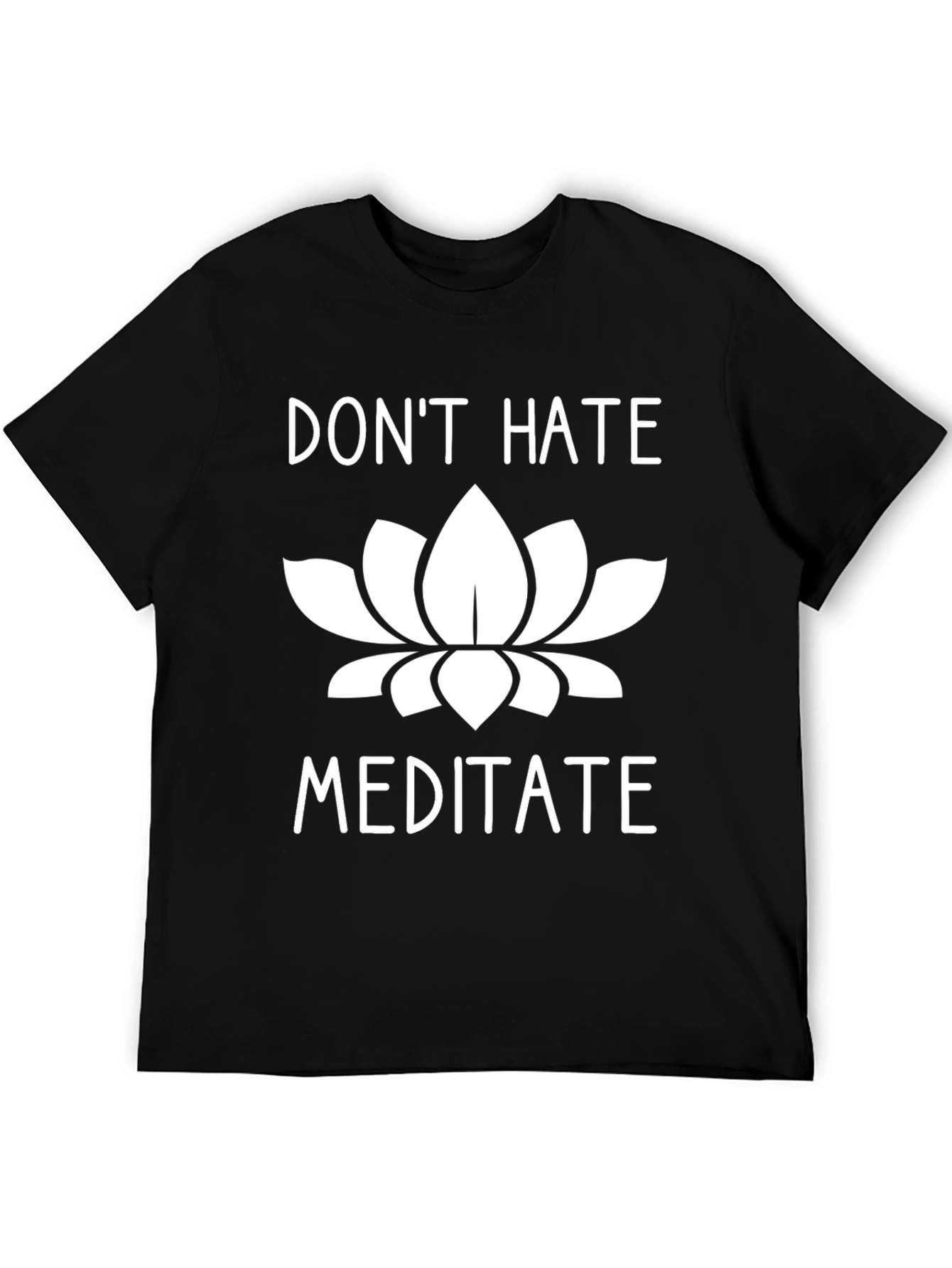 Dont Hate Meditate T-Shirt Yoga Zen Graphic Tee