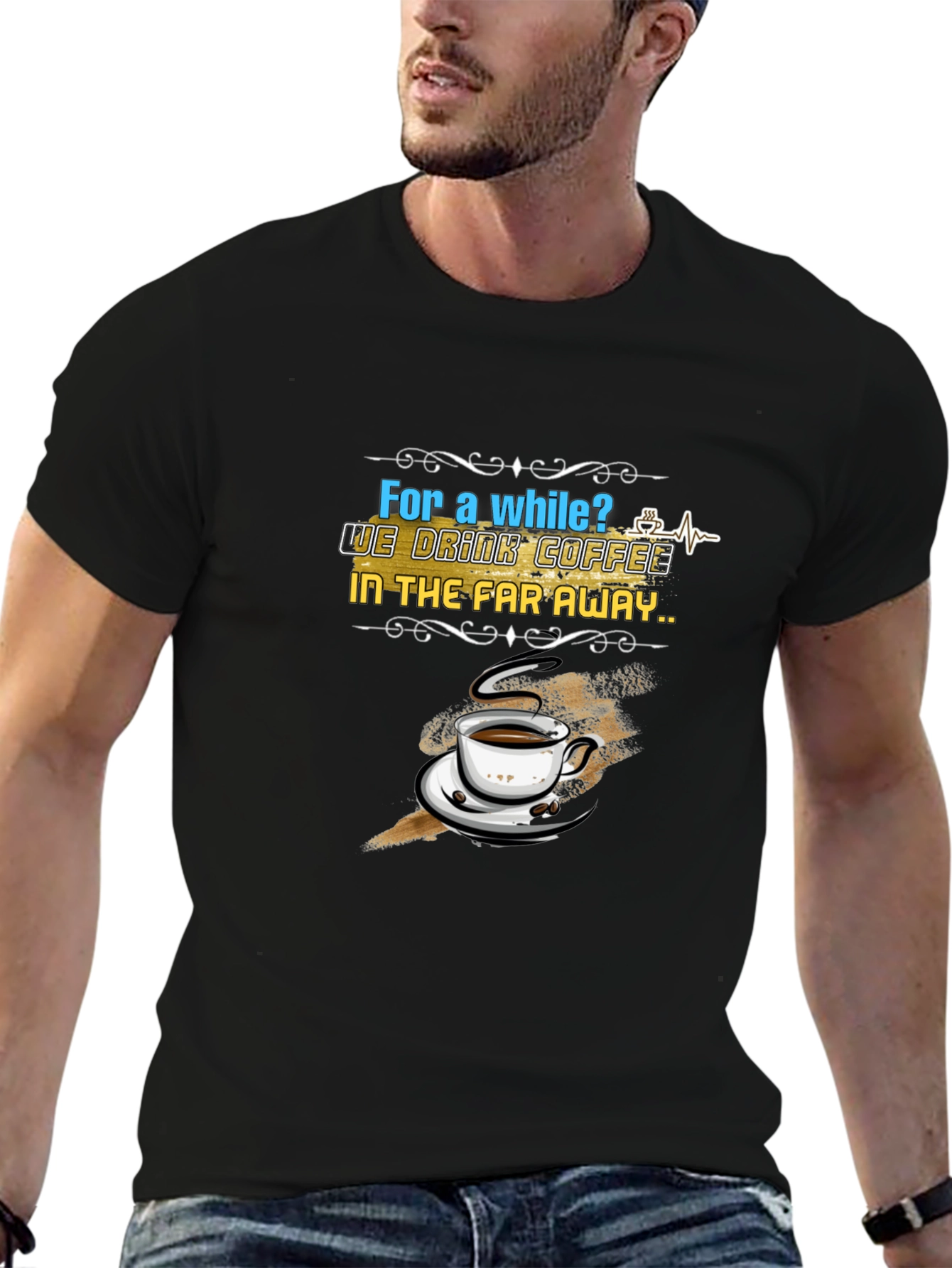 Coffee Lovers T-Shirt: Far Away Design