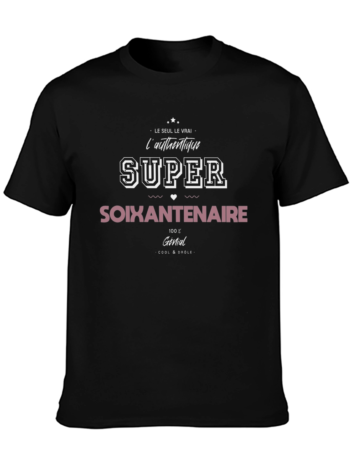 Super Soixantenaire T-Shirt - Authentic & Cool