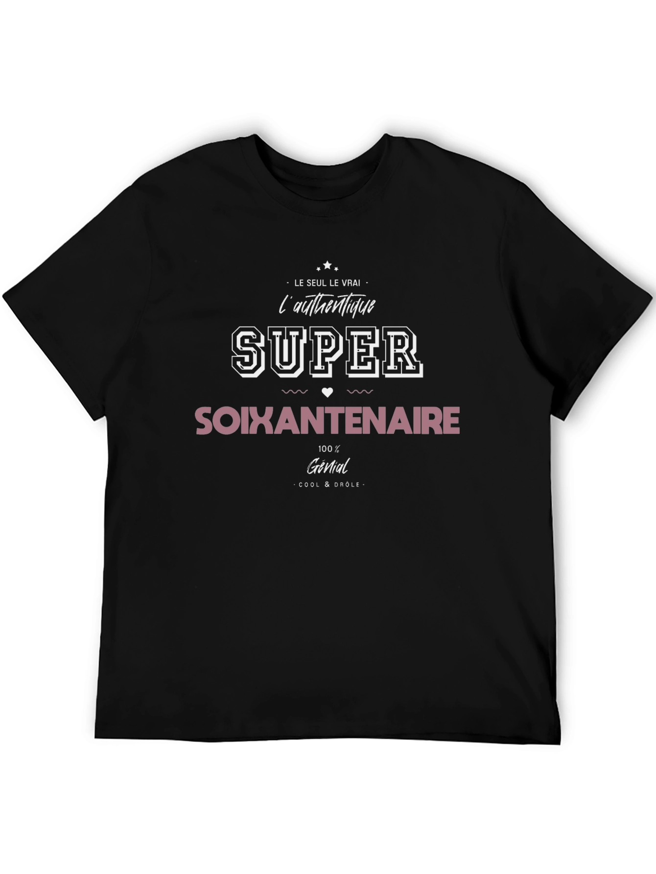 Super Soixantenaire T-Shirt - Authentic & Cool