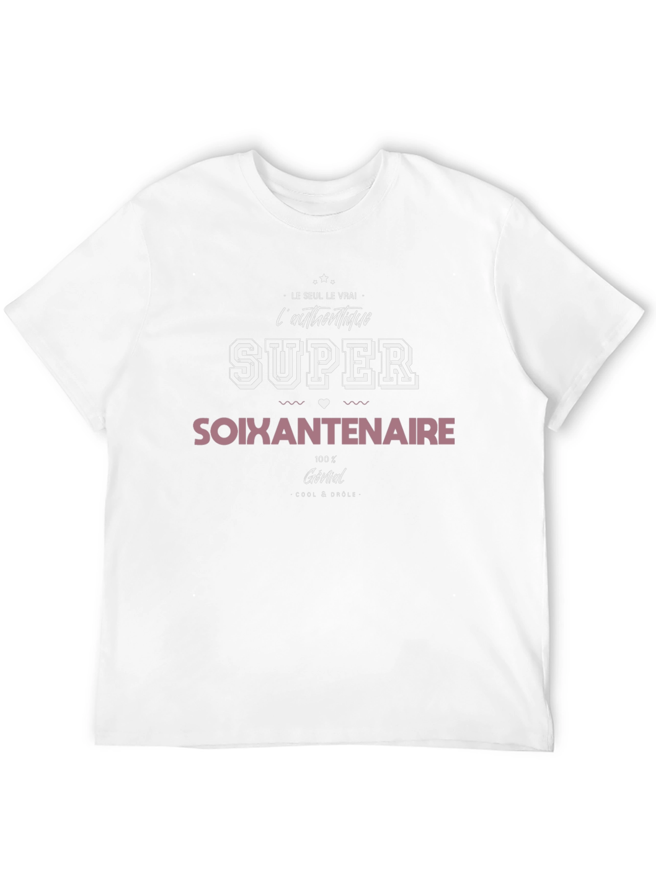 Super Soixantenaire T-Shirt - Authentic & Cool