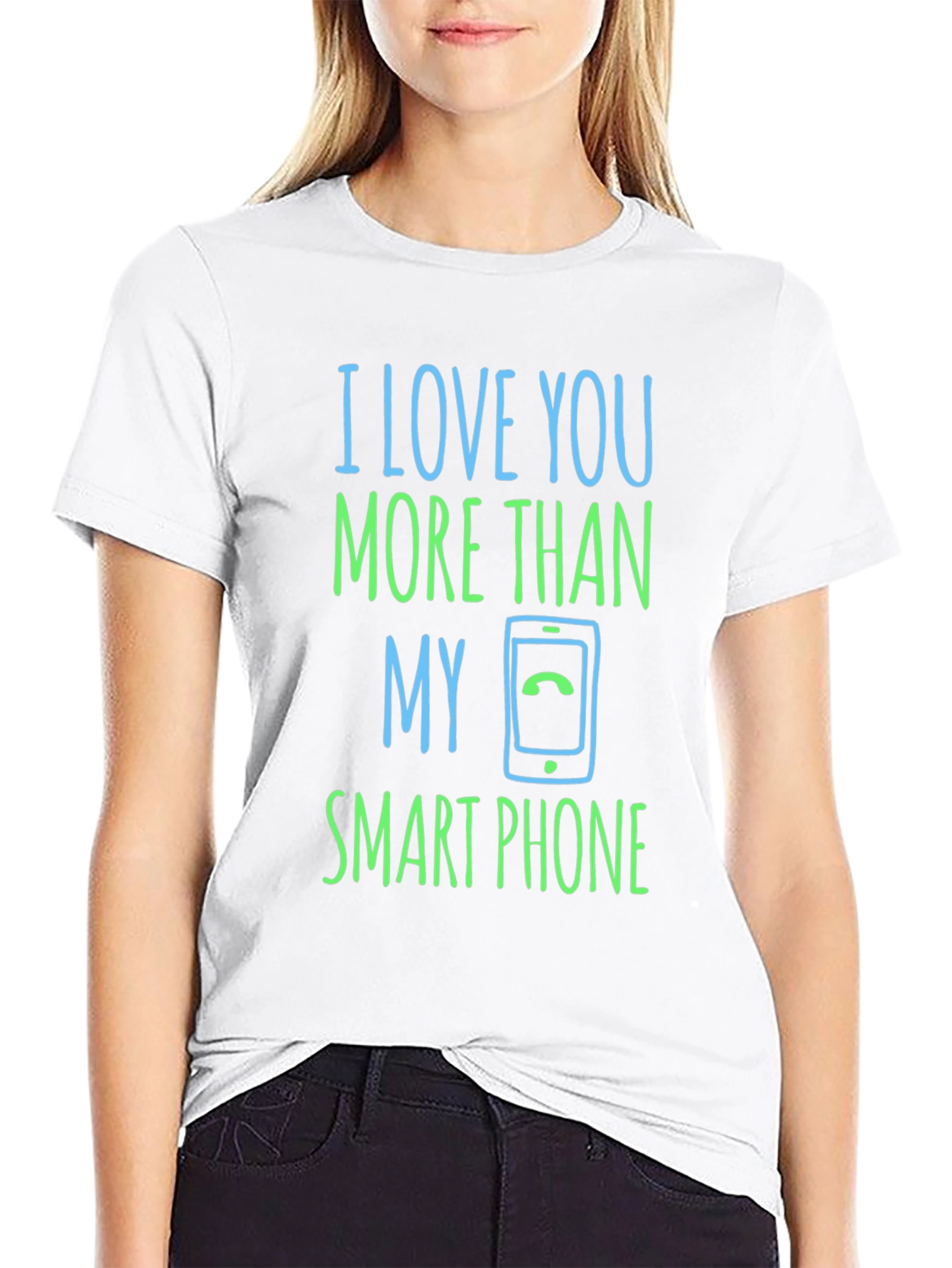 I Love You More Than My Smartphone T-Shirt