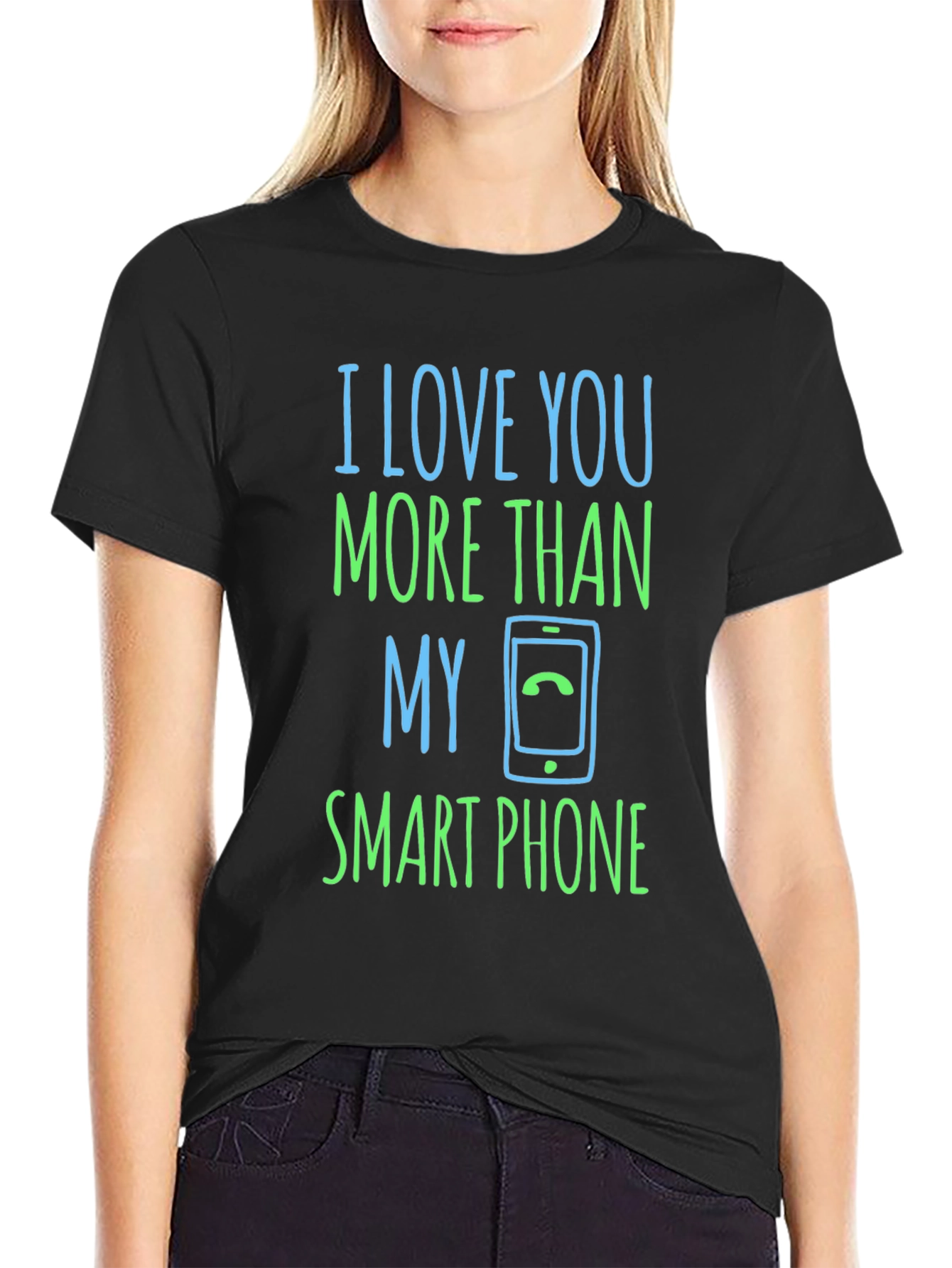 I Love You More Than My Smartphone T-Shirt