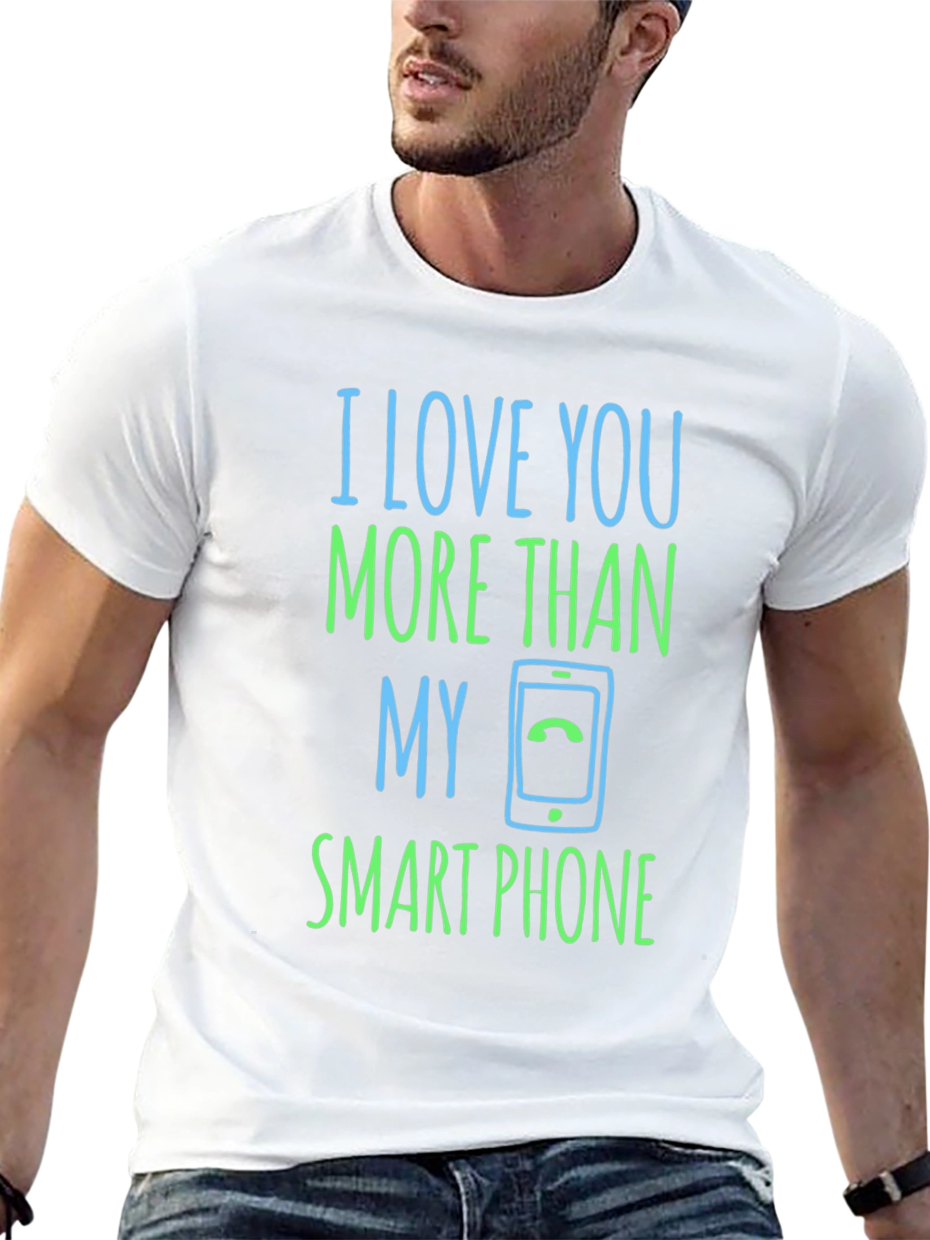 I Love You More Than My Smartphone T-Shirt