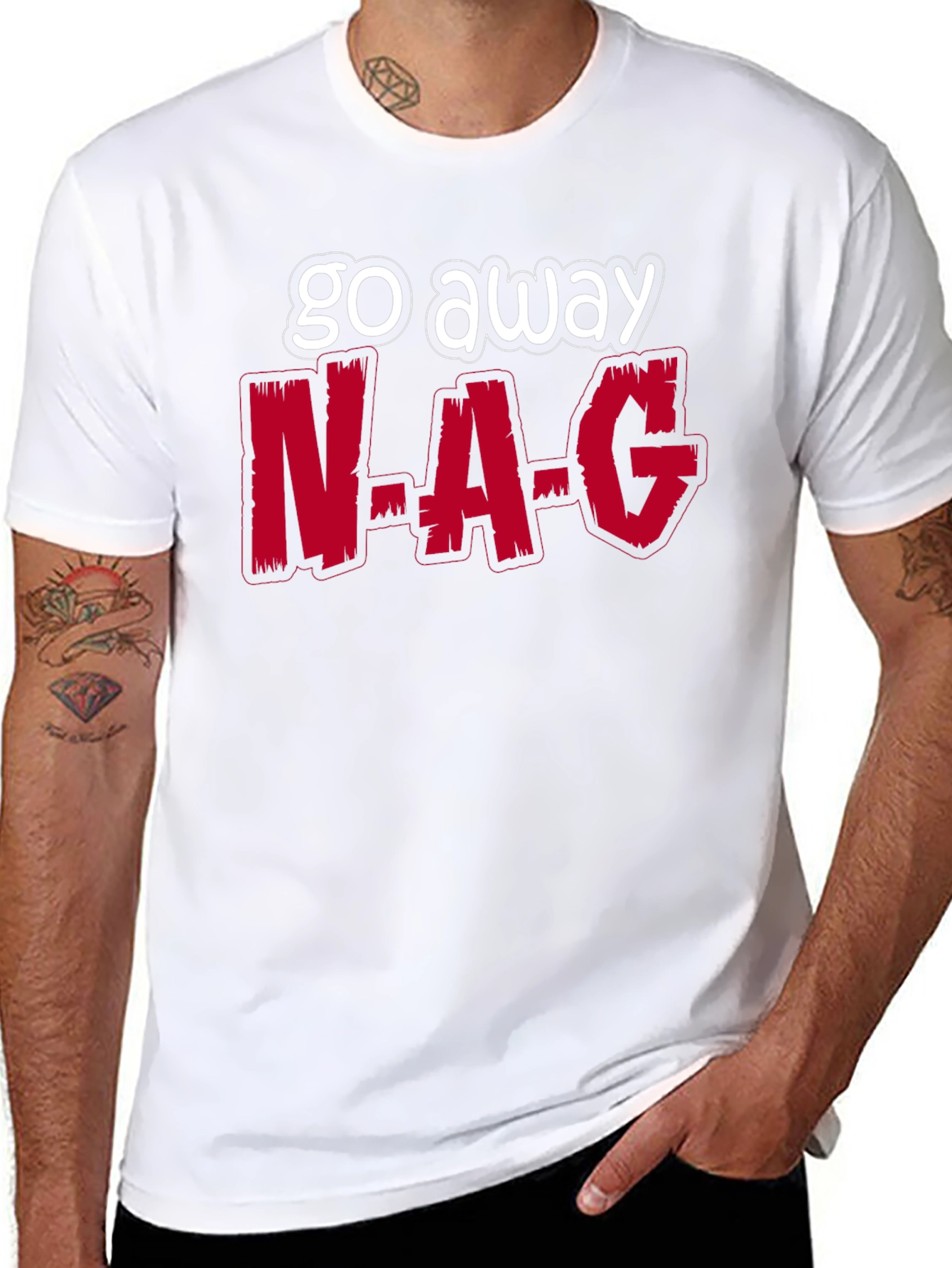 Go Away N-A-G Funny Graphic T-Shirt