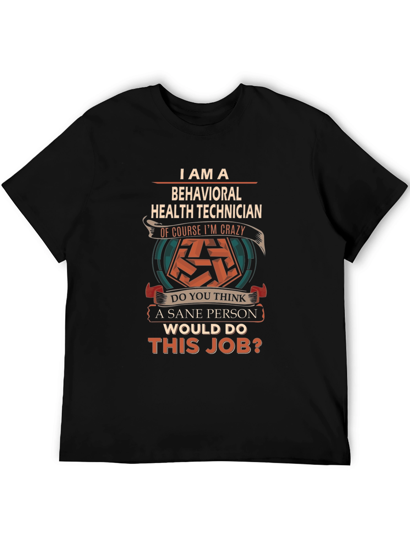 Behavioral Health Technician Crazy Job T-Shirt