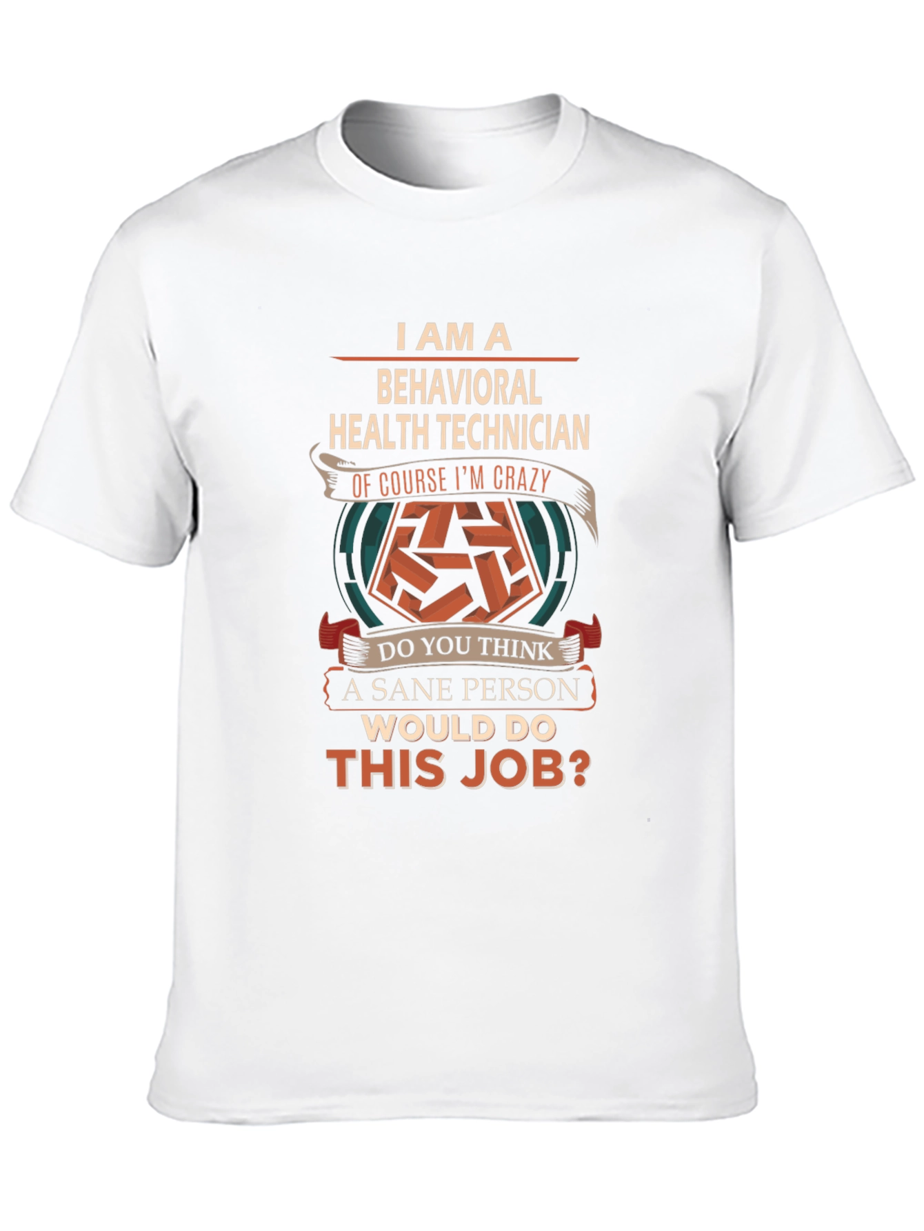 Behavioral Health Technician Crazy Job T-Shirt