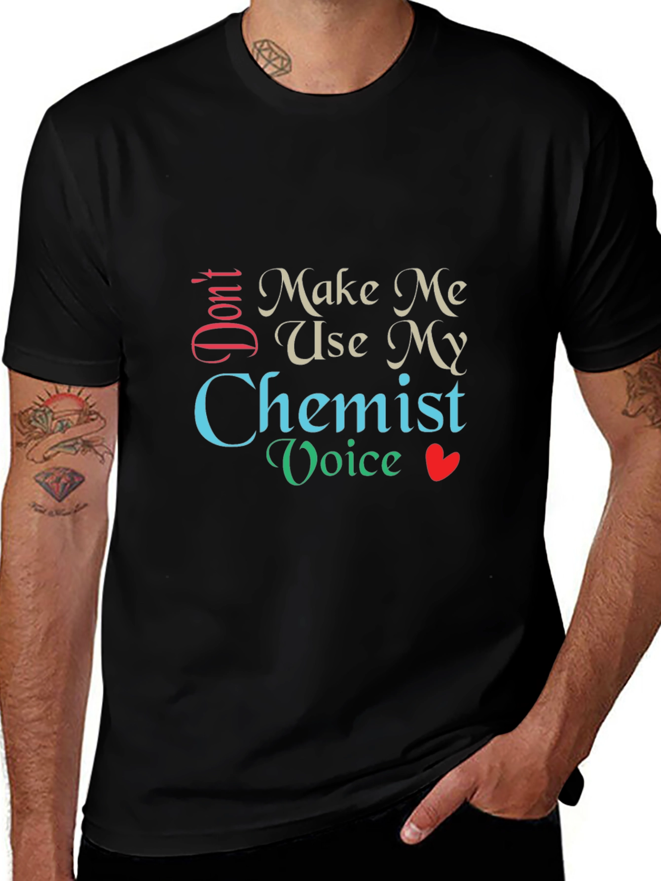 Dont Make Me Use My Chemist Voice T-Shirt