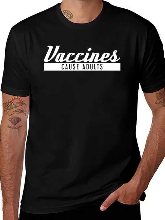 Vaccines Cause Adults Black Graphic Tee