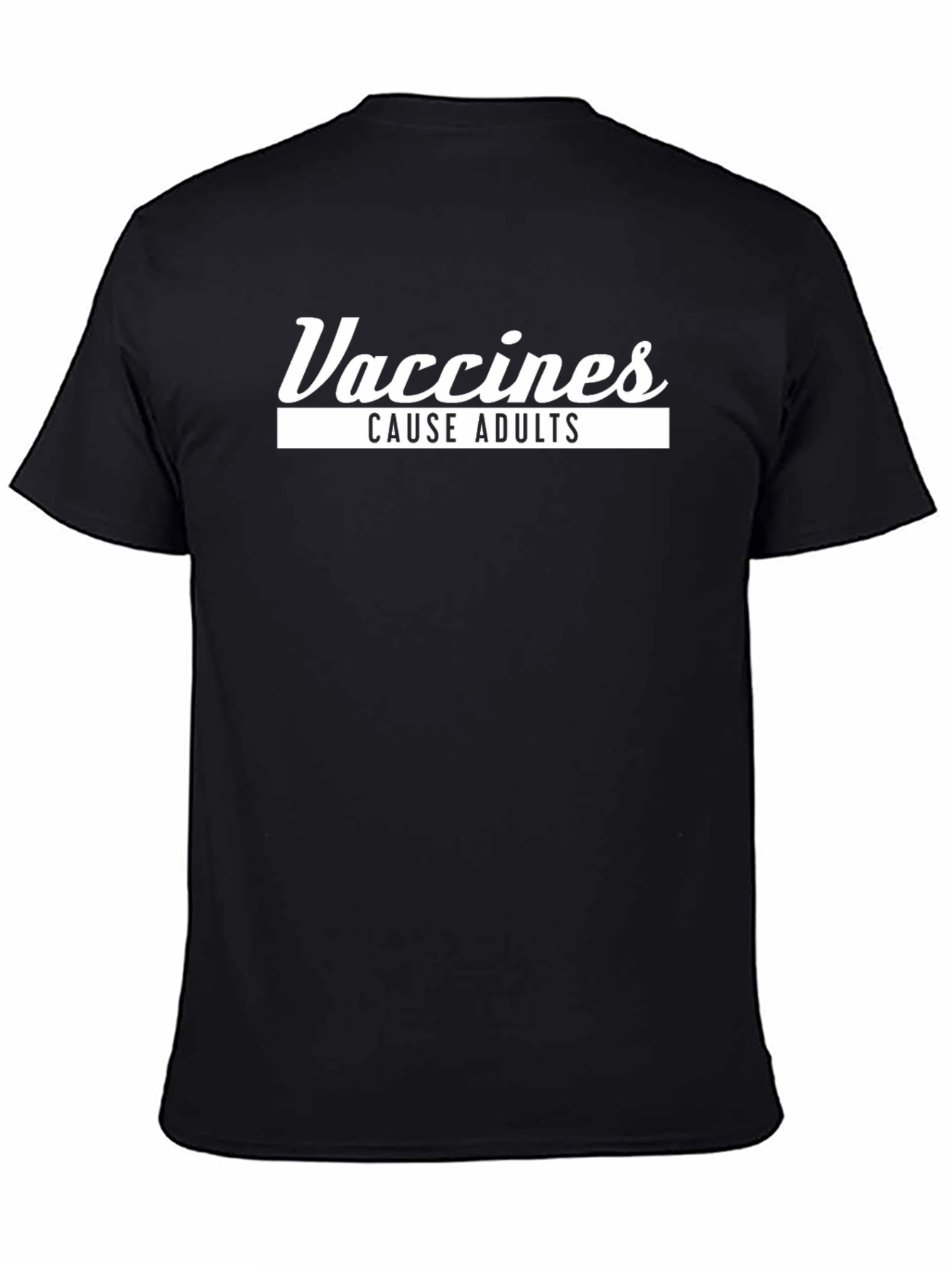 Vaccines Cause Adults Black Graphic Tee