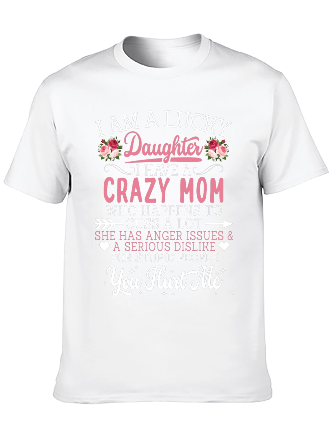 Lucky Daughter Crazy Mom Graphic T-Shirt