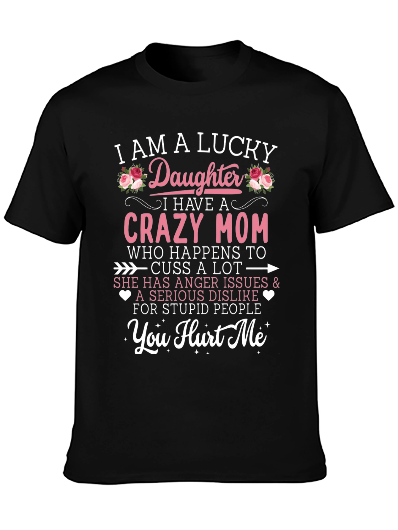 Lucky Daughter Crazy Mom Graphic T-Shirt