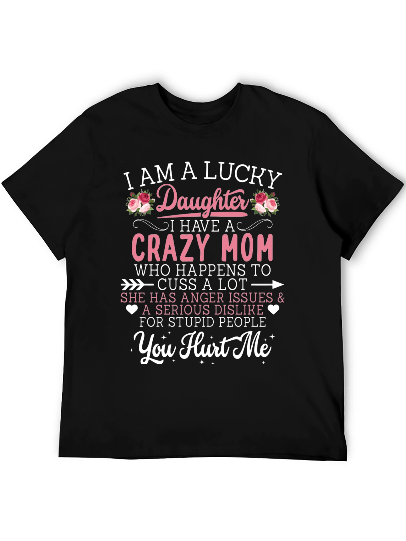 Lucky Daughter Crazy Mom Graphic T-Shirt