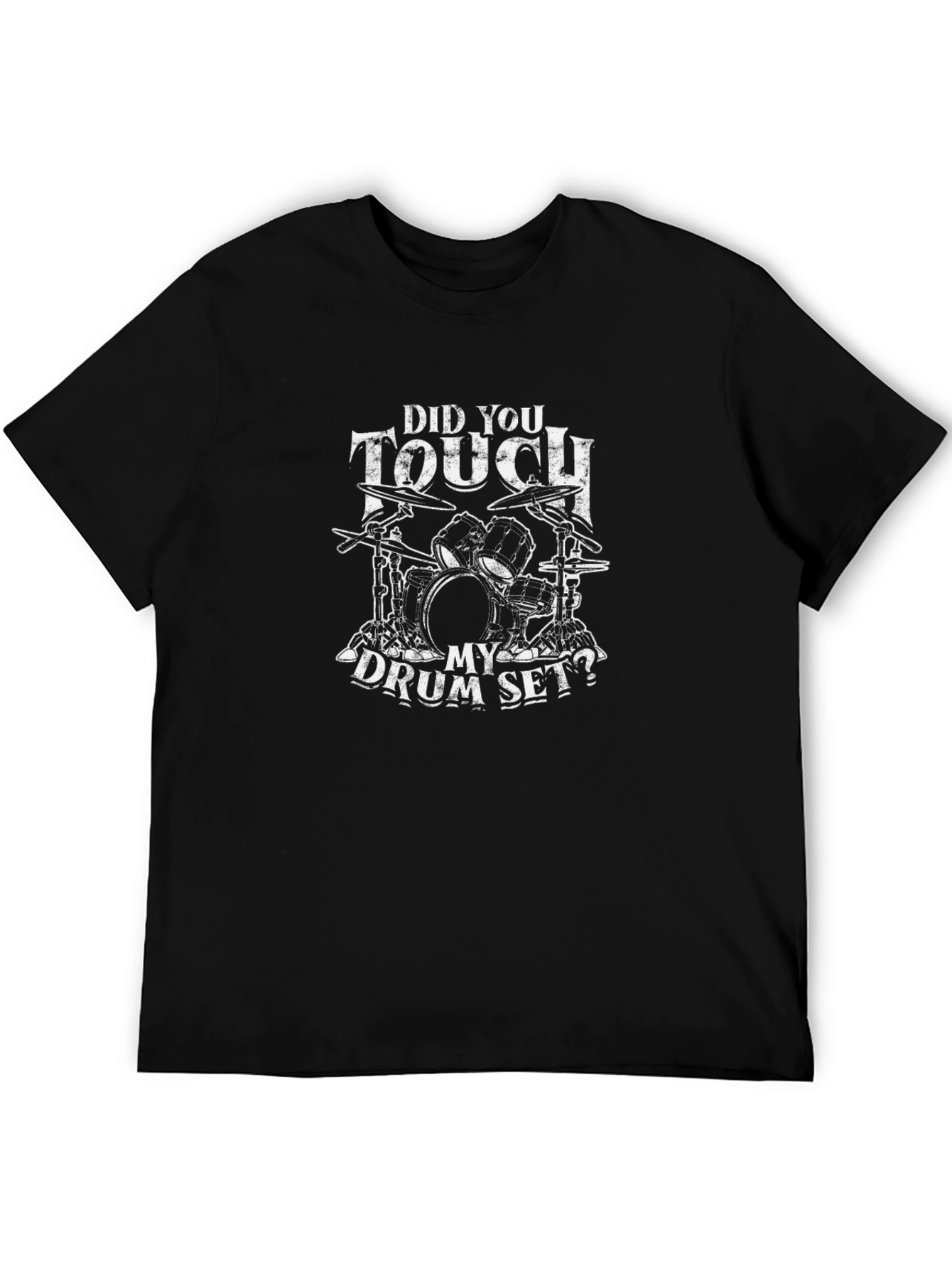 Did You Touch My Drum Set T-Shirt