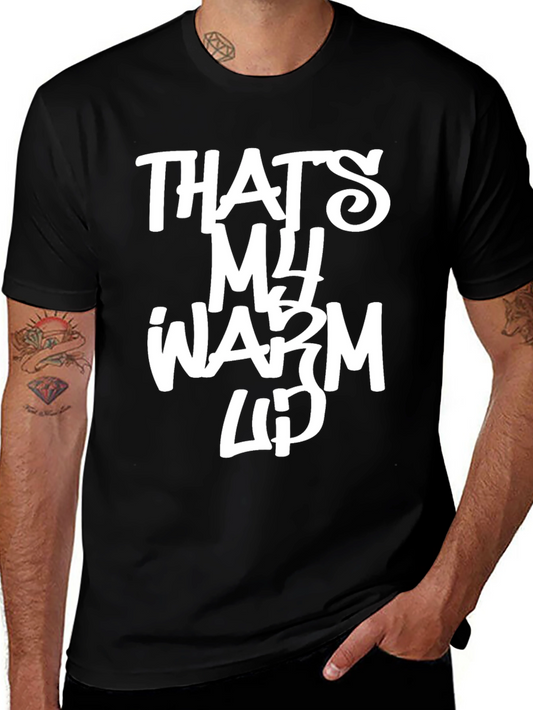 Thats My Warm Up Graphic Tee