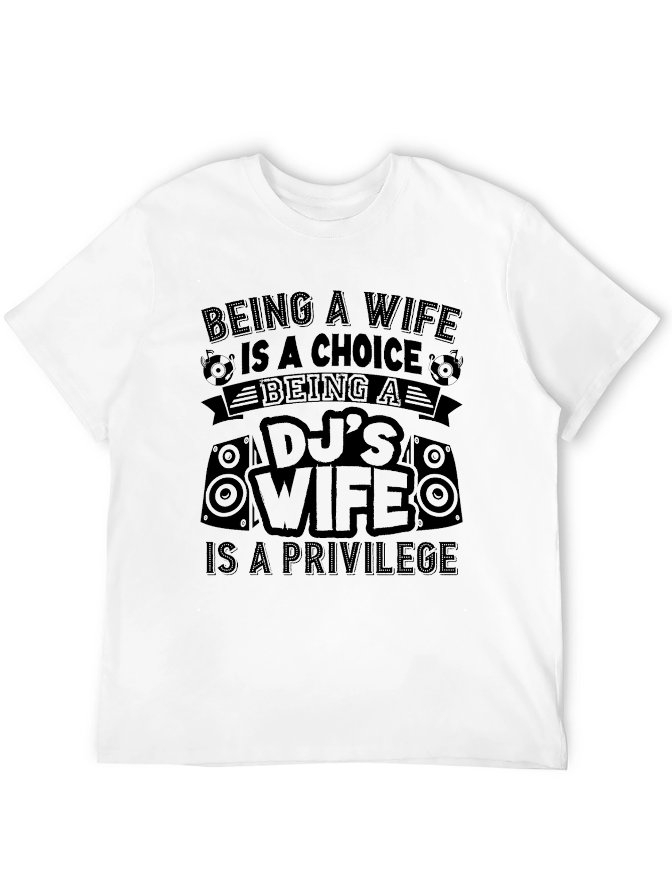 DJs Wife T-Shirt - Choice & Privilege