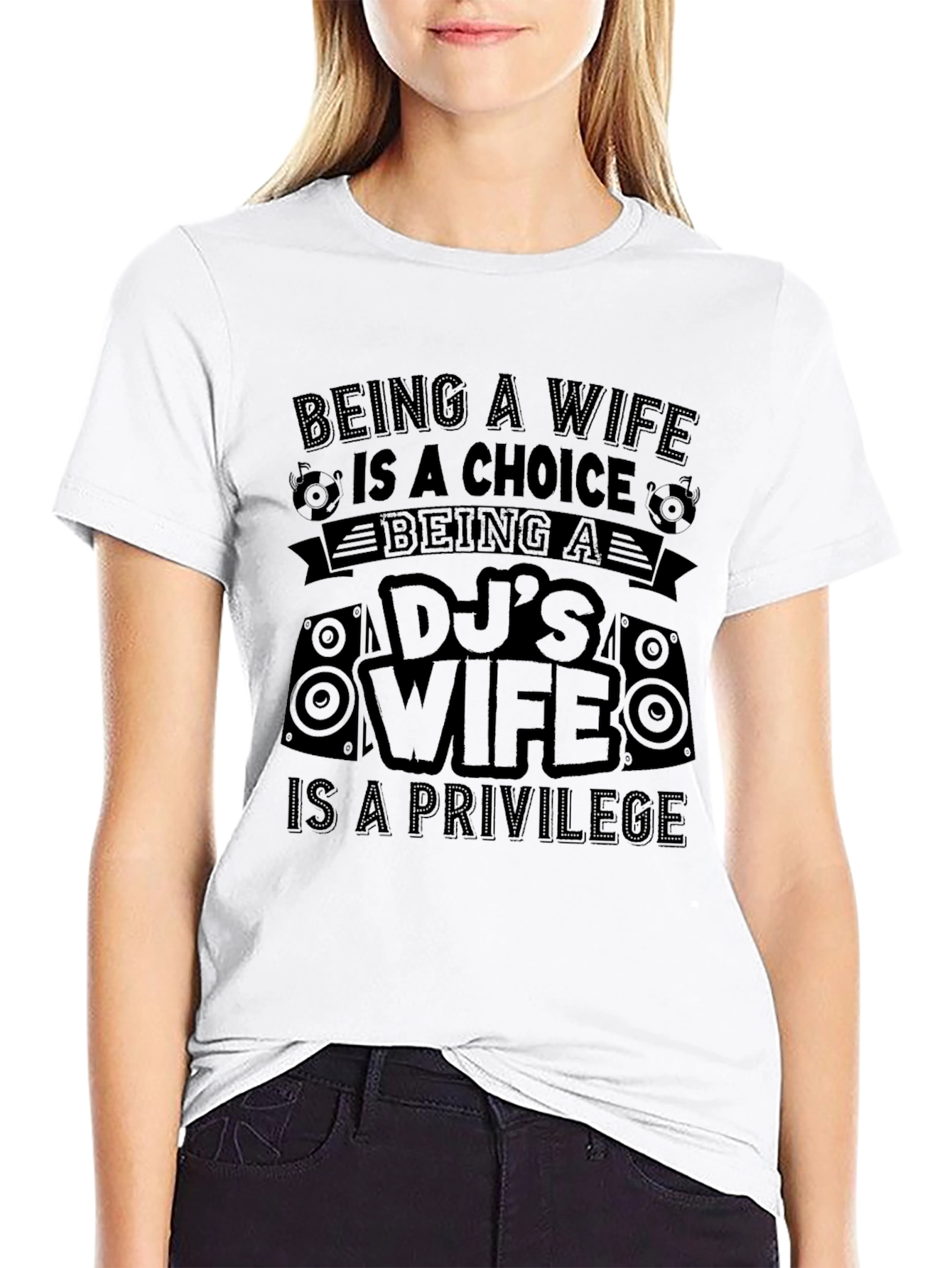 DJs Wife T-Shirt - Choice & Privilege